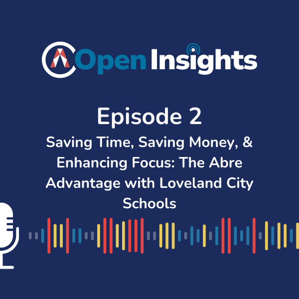 Saving Time, Saving Money, & Enhancing Focus: The Abre Advantage with Loveland City Schools (Ep. 2)