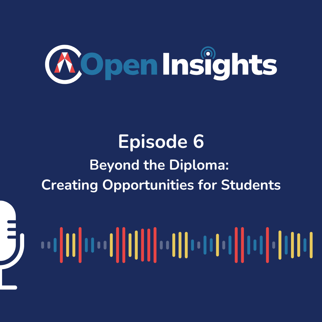 Beyond the Diploma: Creating Opportunities for Students (Ep. 6)