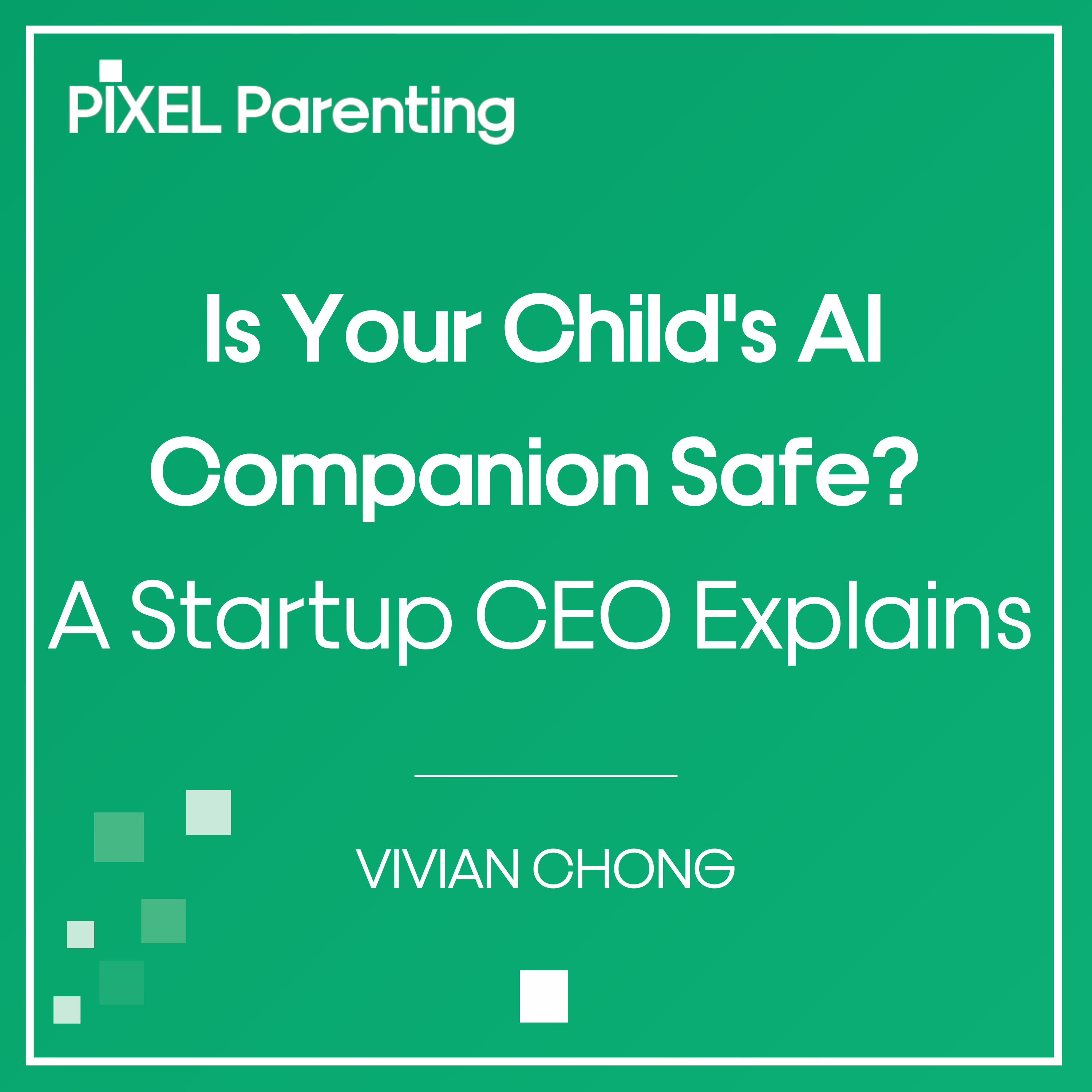 Is Your Child's AI Companion Safe? A Startup CEO Explains | Vivian Chong