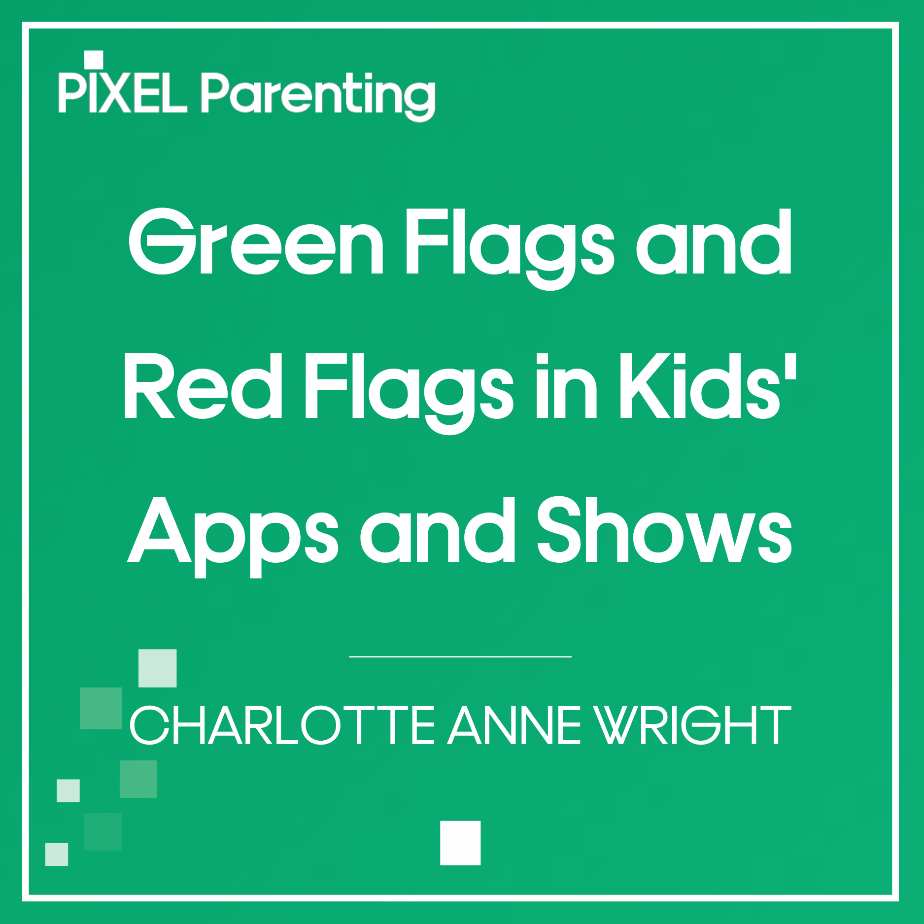 Green Flags and Red Flags in Kids' Apps and Shows | Charlotte Anne Wright