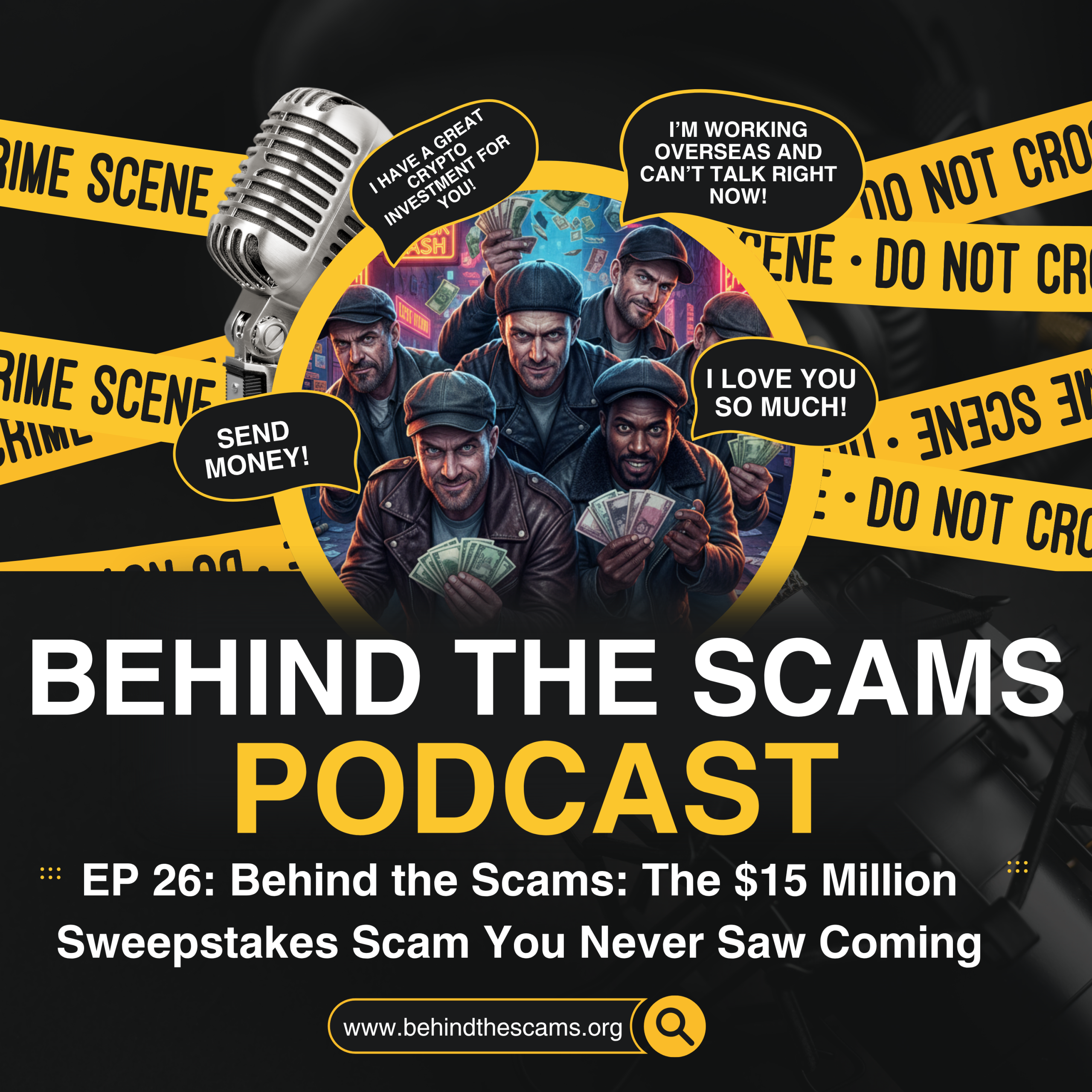 EP 26: Behind the Scams: The $15 Million Sweepstakes Scam You Never Saw Coming