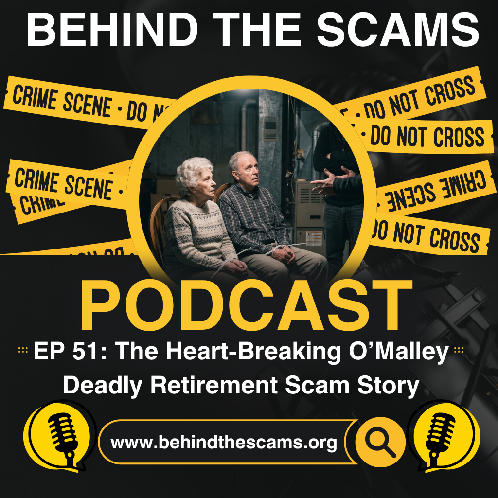 EP 51: The Heart-Breaking O’Malley Deadly Retirement Scam Story