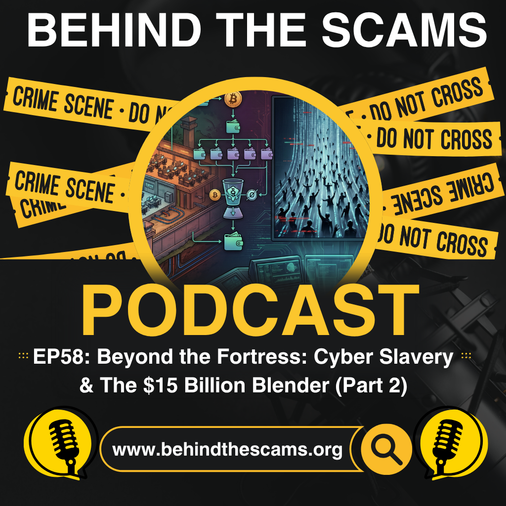 EP58: Beyond the Fortress: Cyber Slavery & The $15 Billion Blender (Part 2)