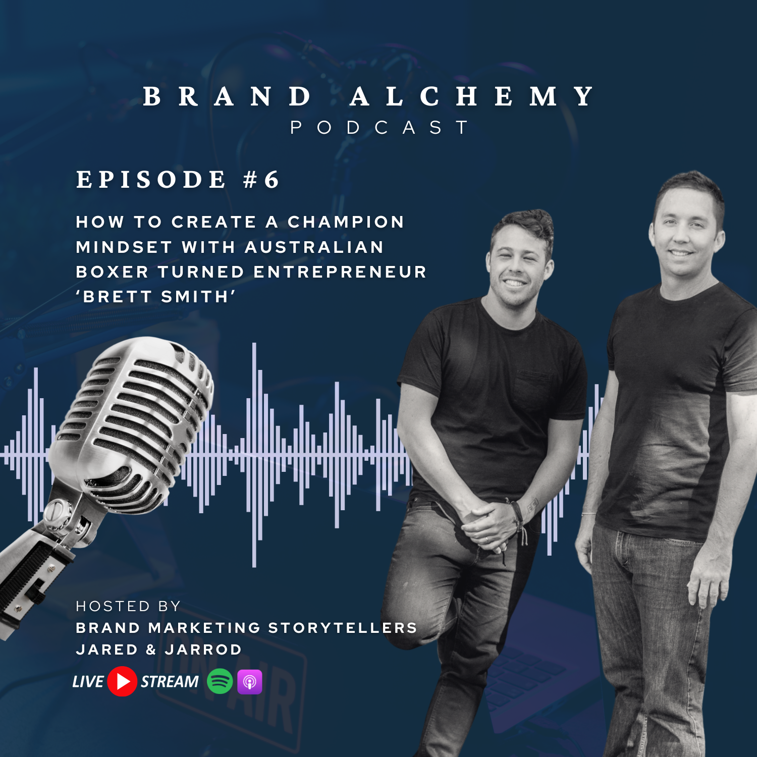 Episode #6: How to Create a Champion Mindset with Australian Boxer Turned Entrepreneur ‘Brett Smith’