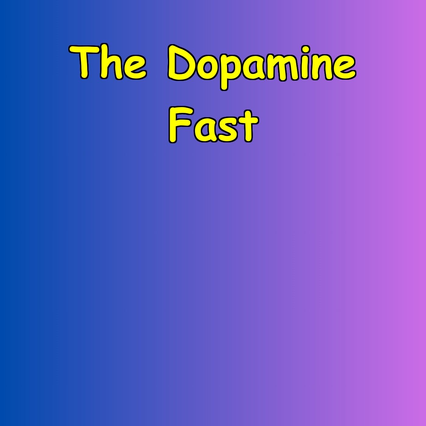 Dopamine Fast:. Unleashing Creativity & Self-Expression