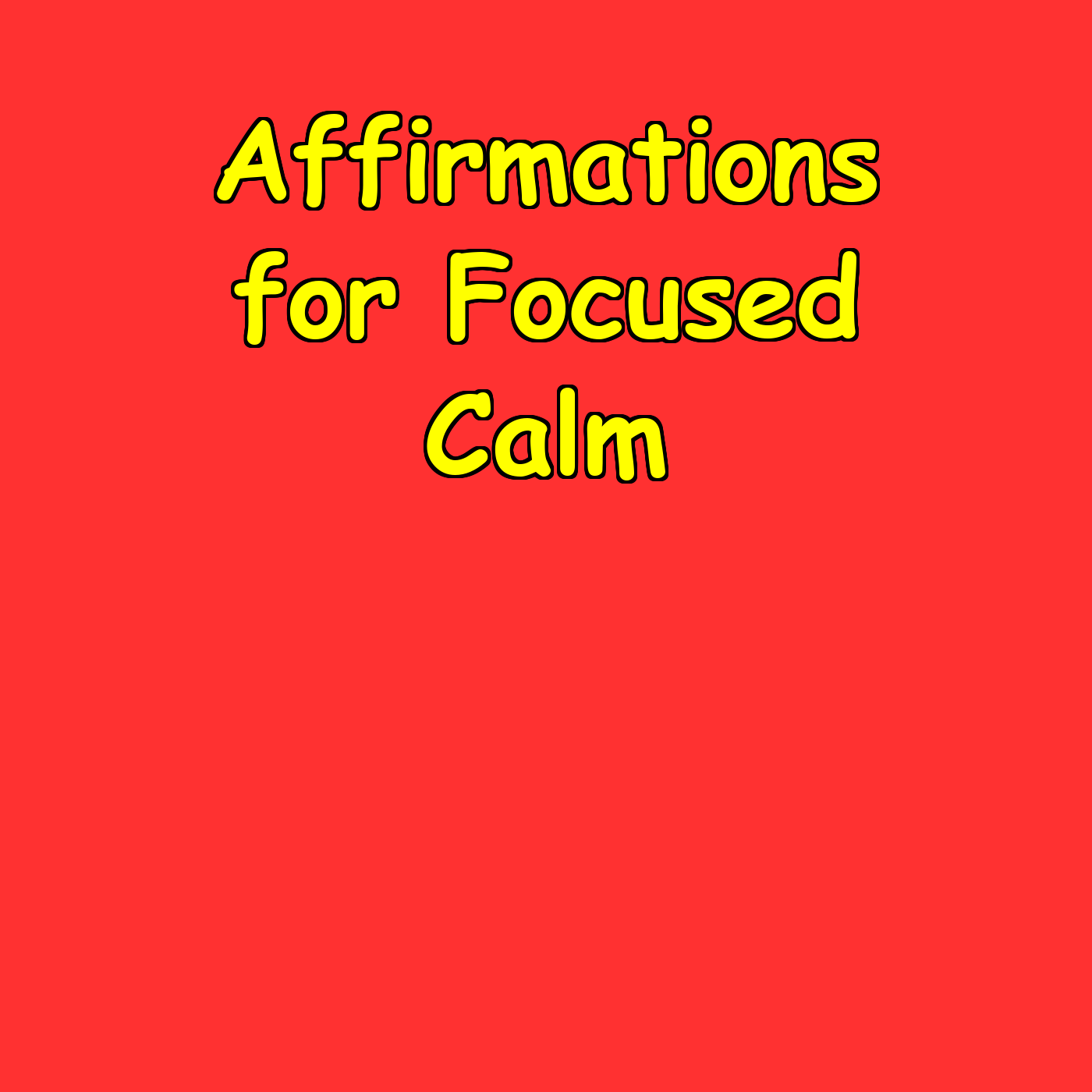 Affirmations for Focused Calm | Mental Clarity