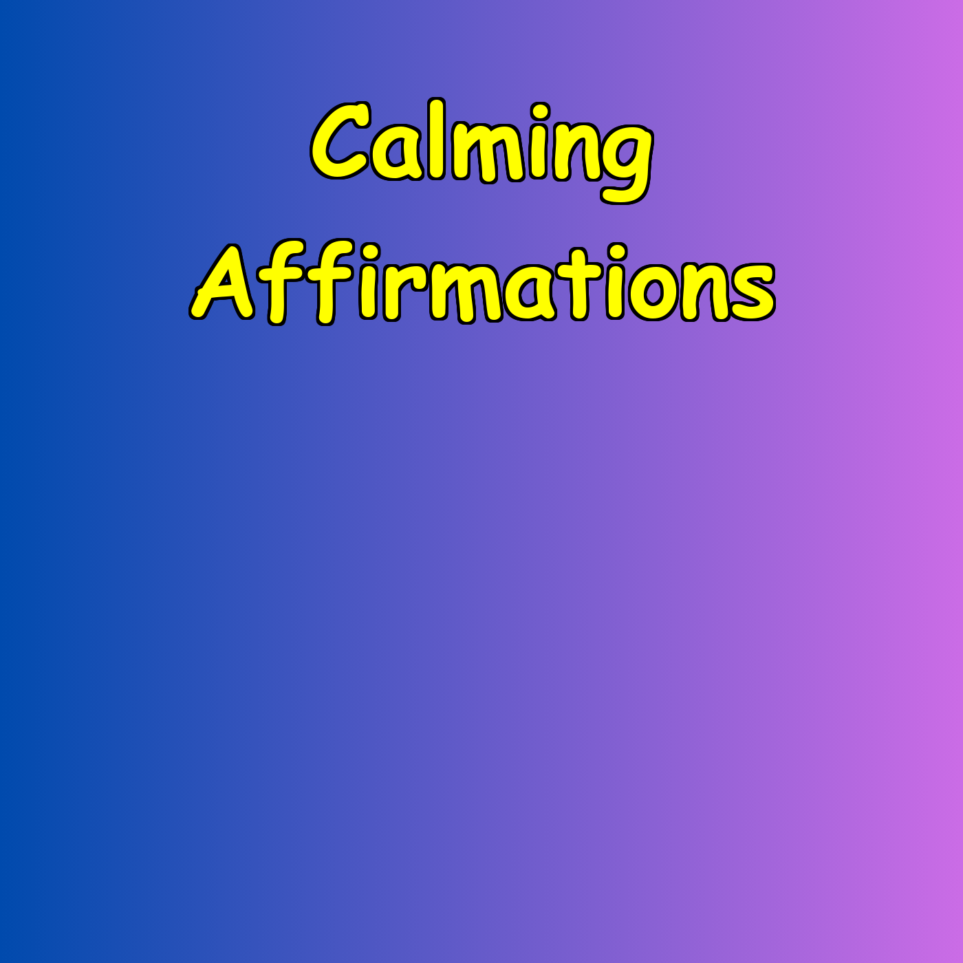 Calming Affirmations | Stress Relief for the Mind