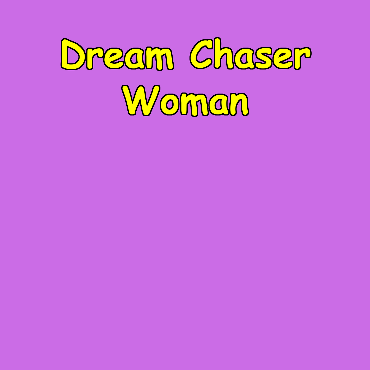 Dream Chaser Woman | Goals And Grit Daily