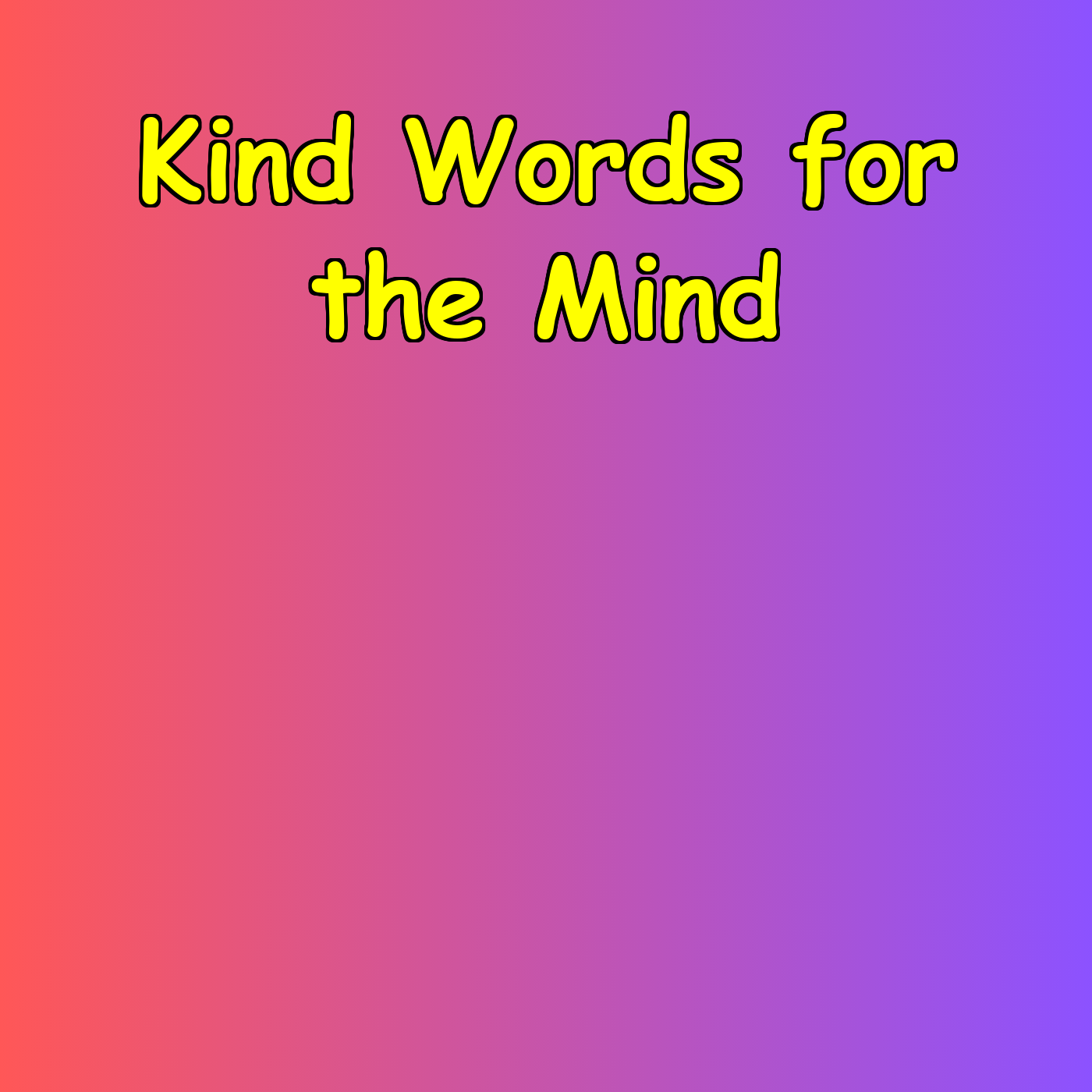 Kind Words for the Mind | Daily Emotional Support