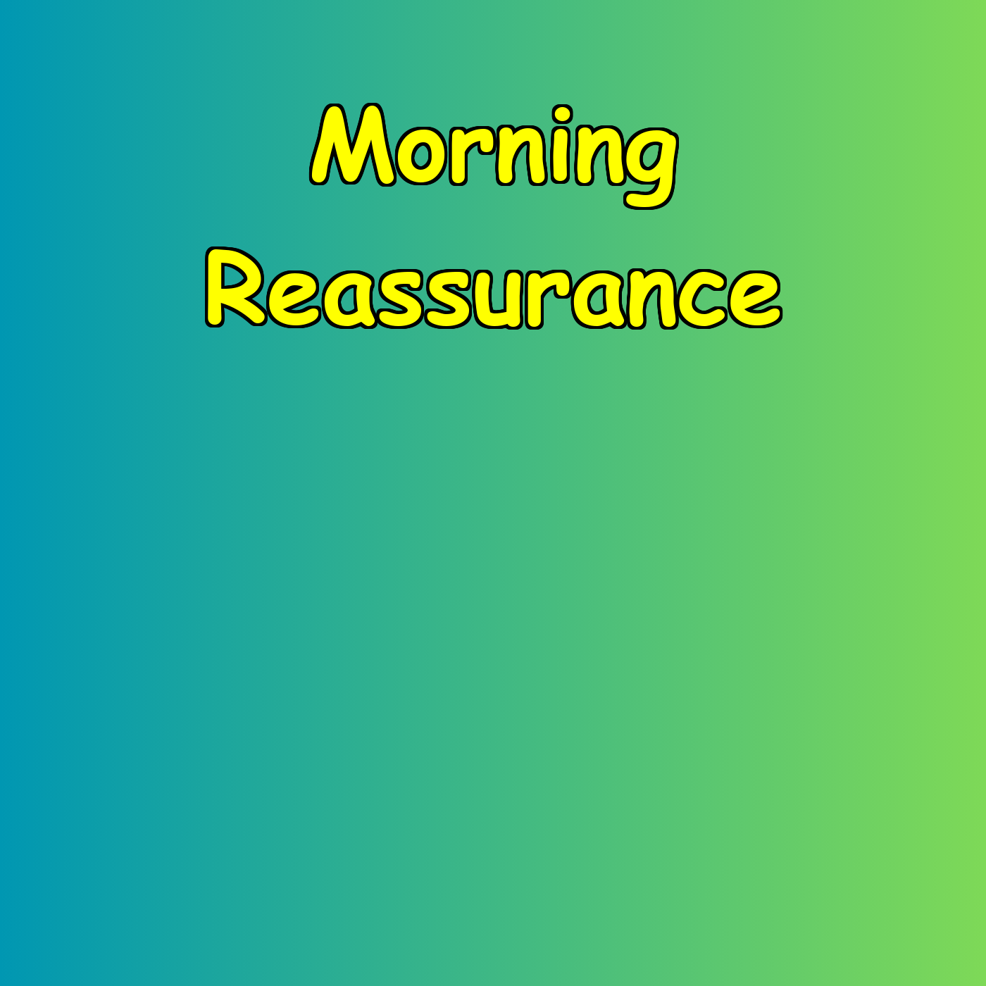 Morning Reassurance | Positive Self Talk for Anxious Days