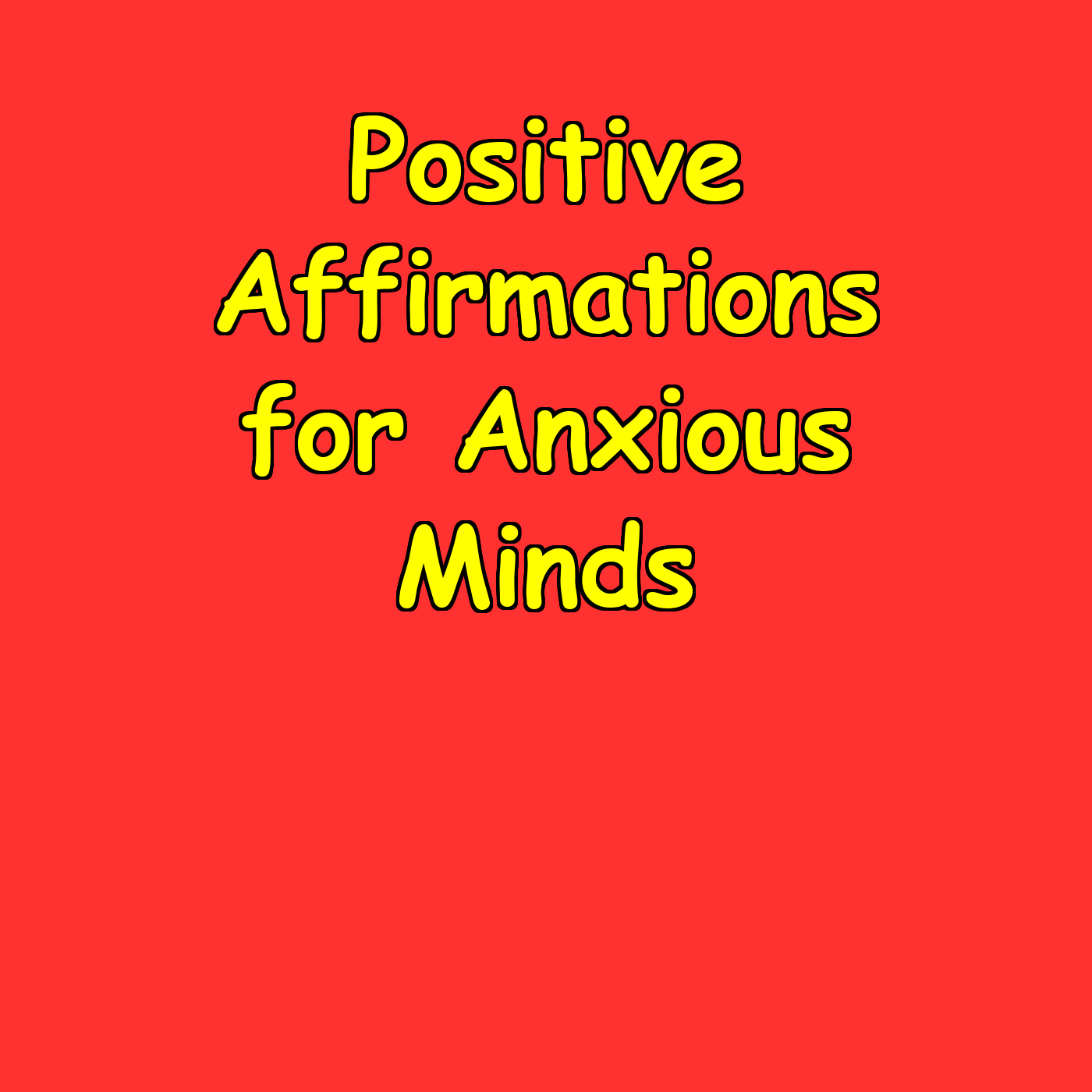 Positive Affirmations for Anxious Minds | Daily Calm And Reassurance
