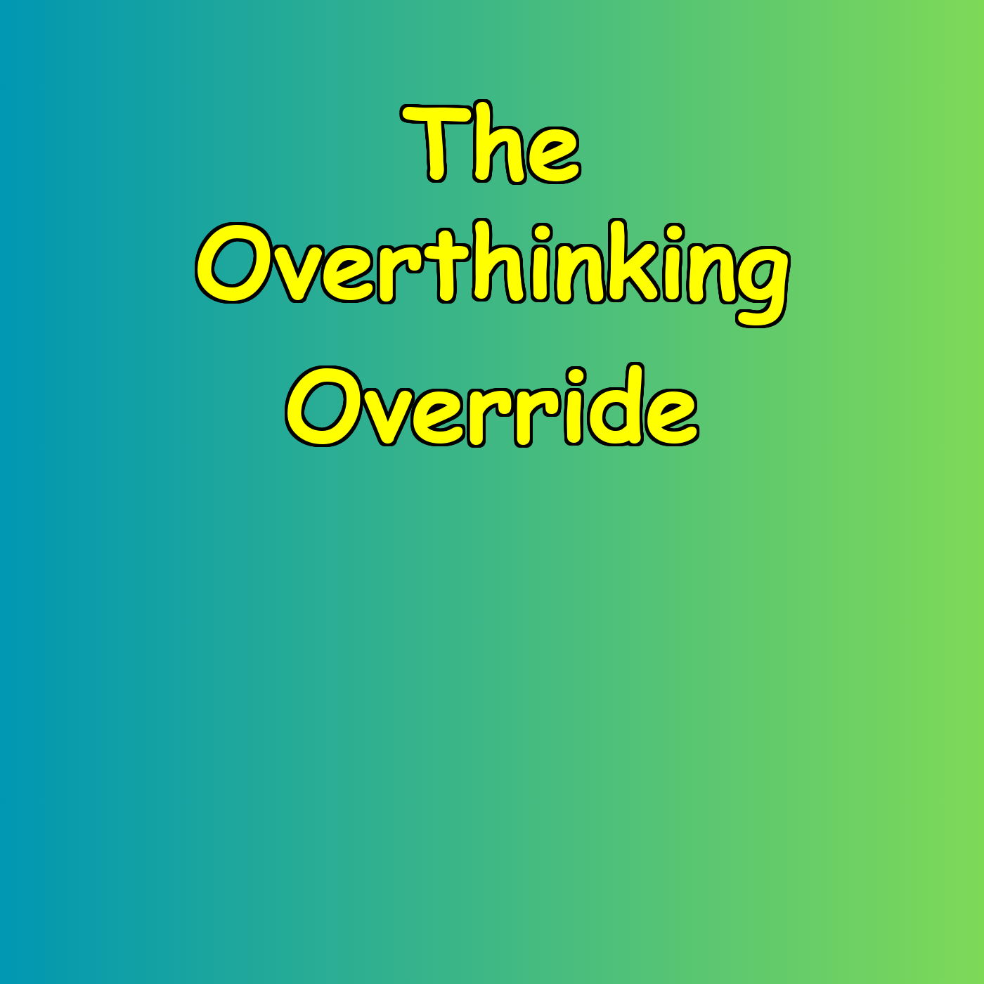 The Overthinking Override | Gain Mental Clarity