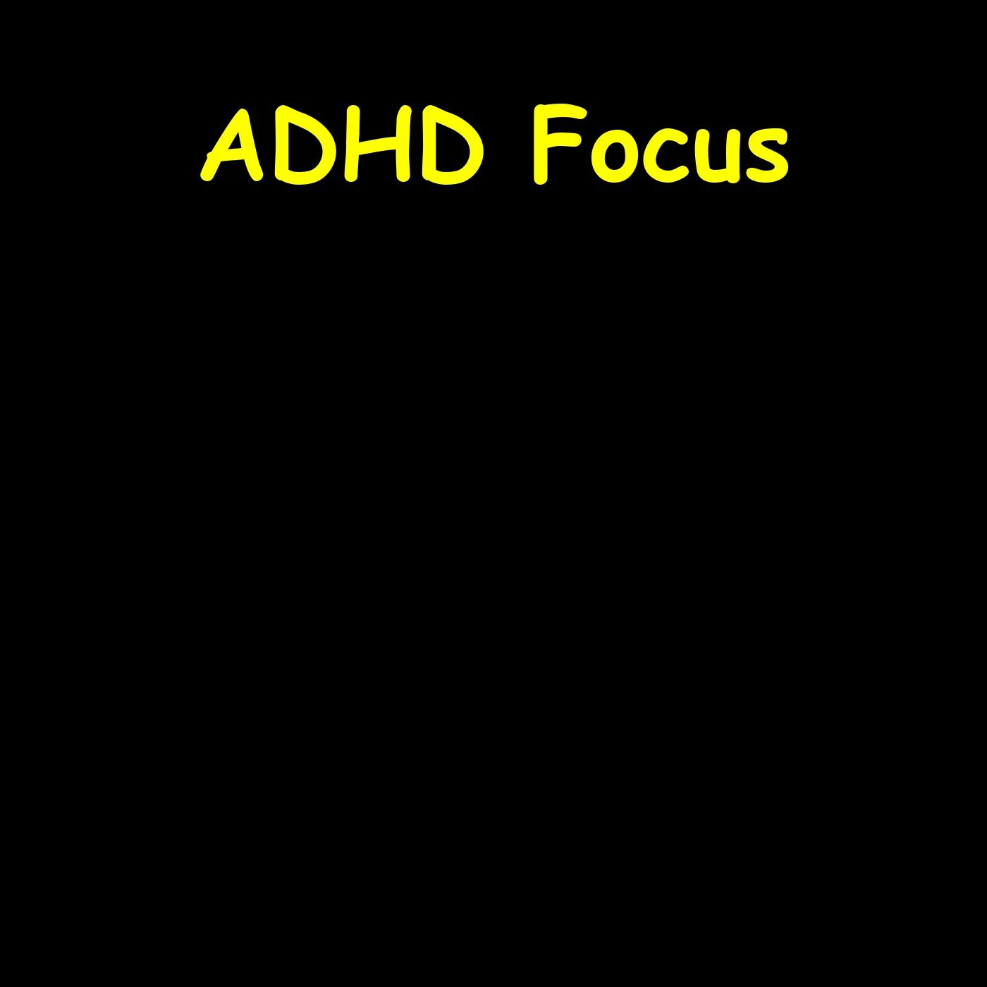 ADHD Focus | Concentration & Calm