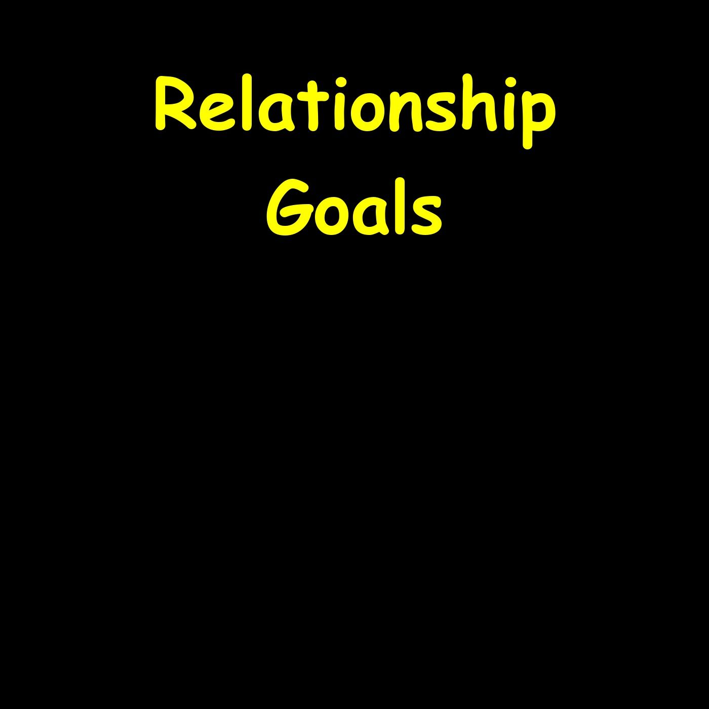 Relationship Goals | Affirmations for a Loving Partnership