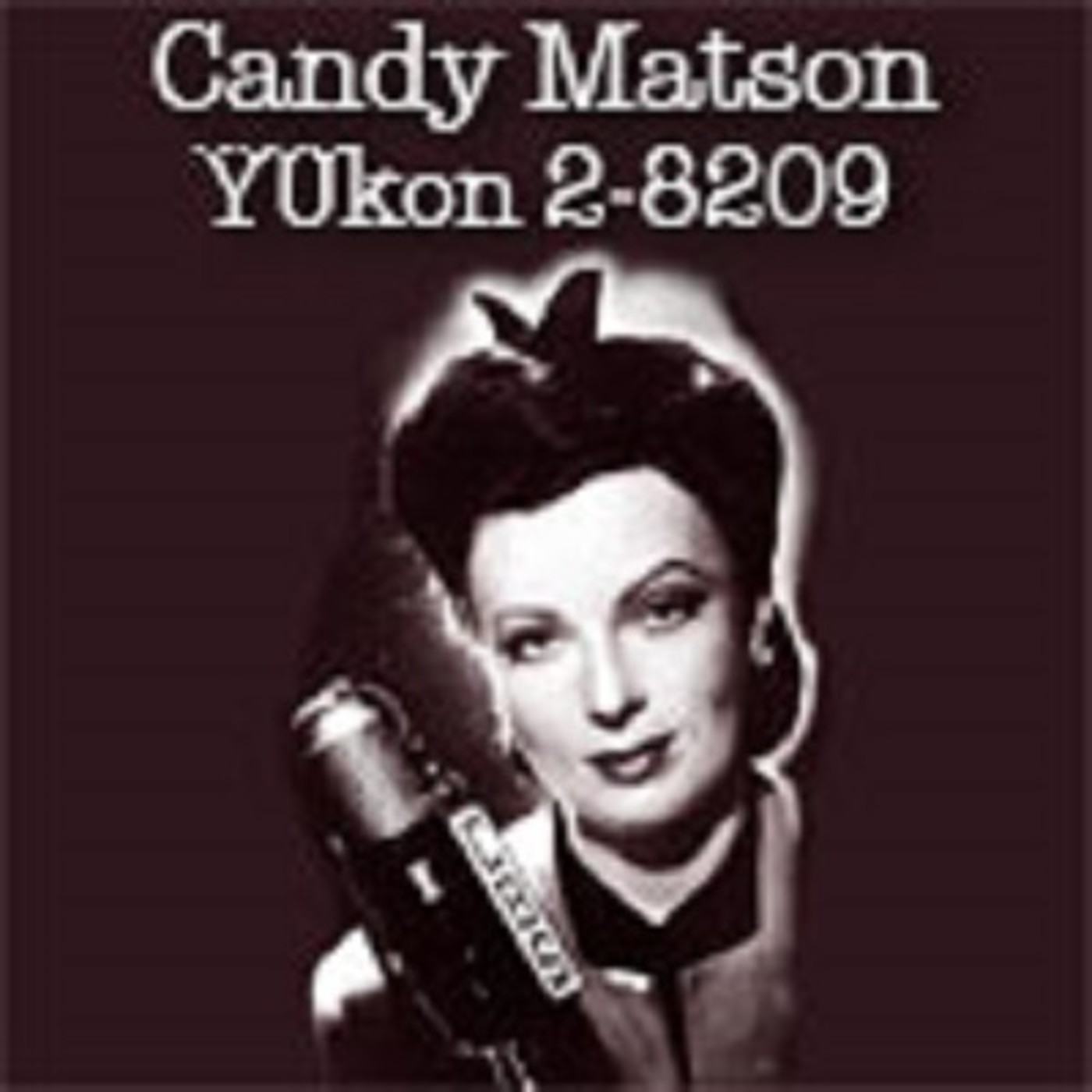OTR Candy Matson, Yukon 28209 - - 64 - CandyM 1950-12-18 #064 San Juan Batista