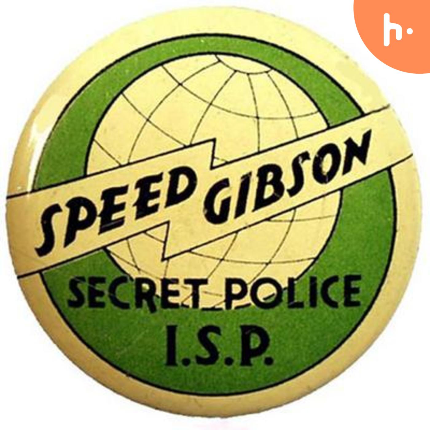 Speed Gibson of the International Secret