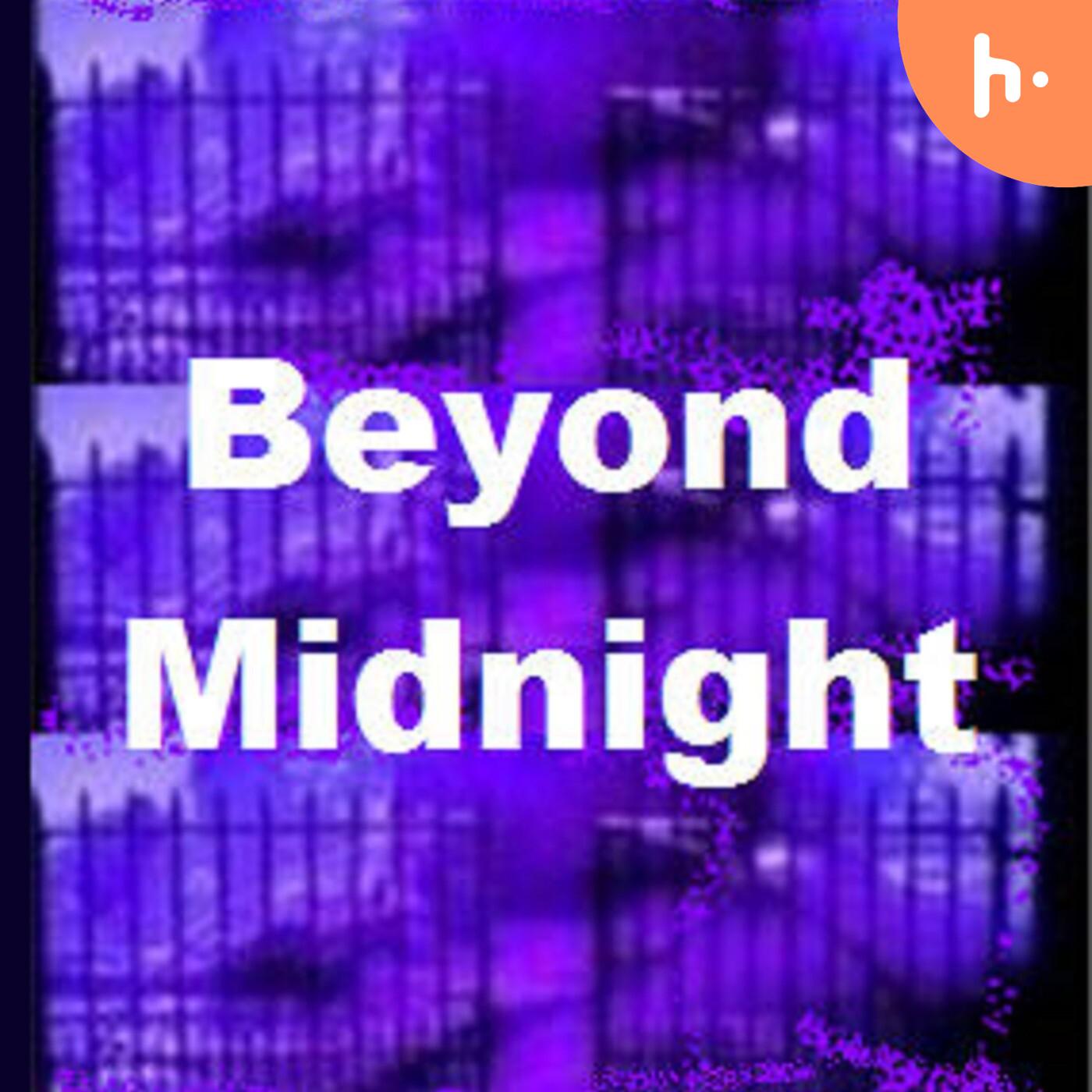 Beyond Midnight
