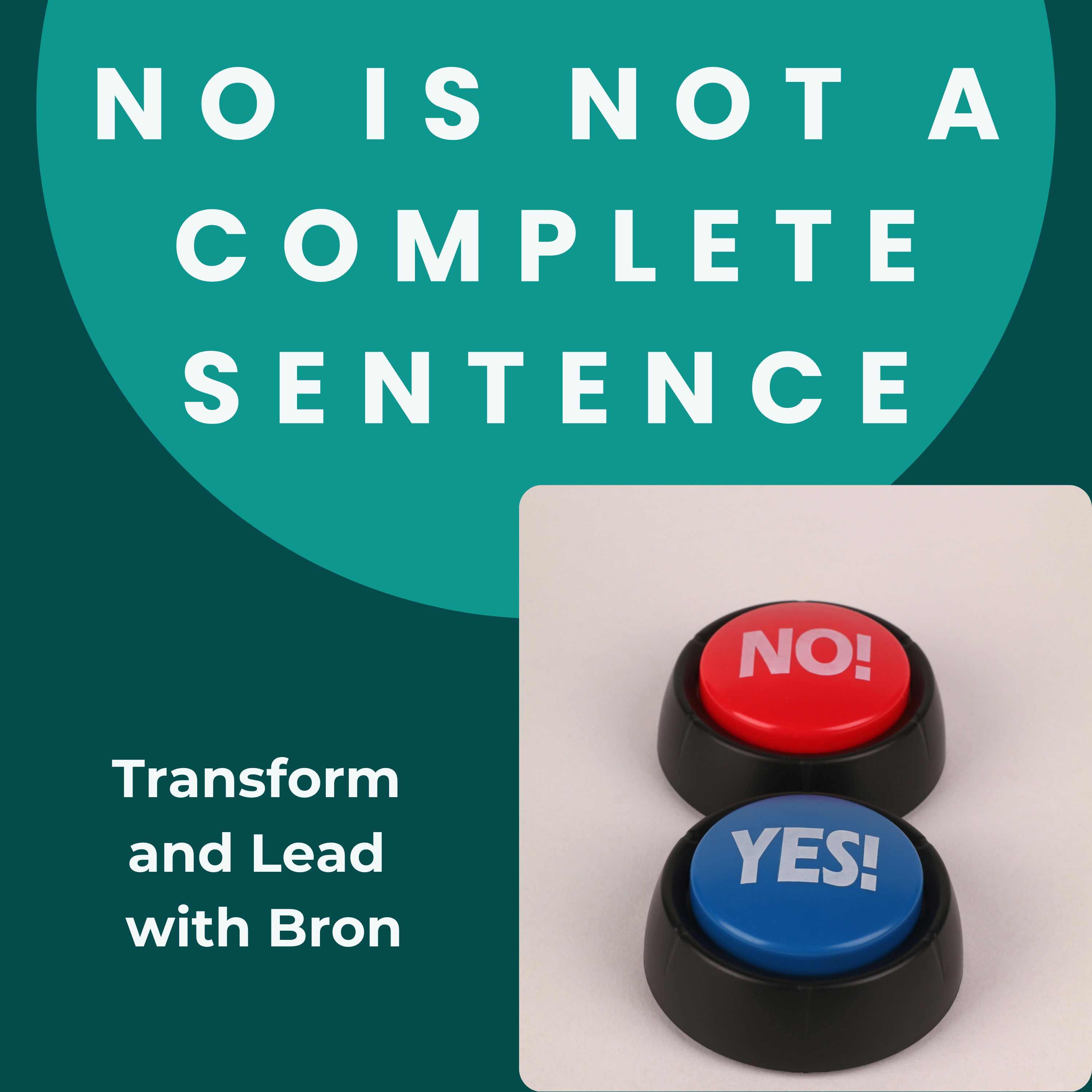 No Is Not A Complete Sentence