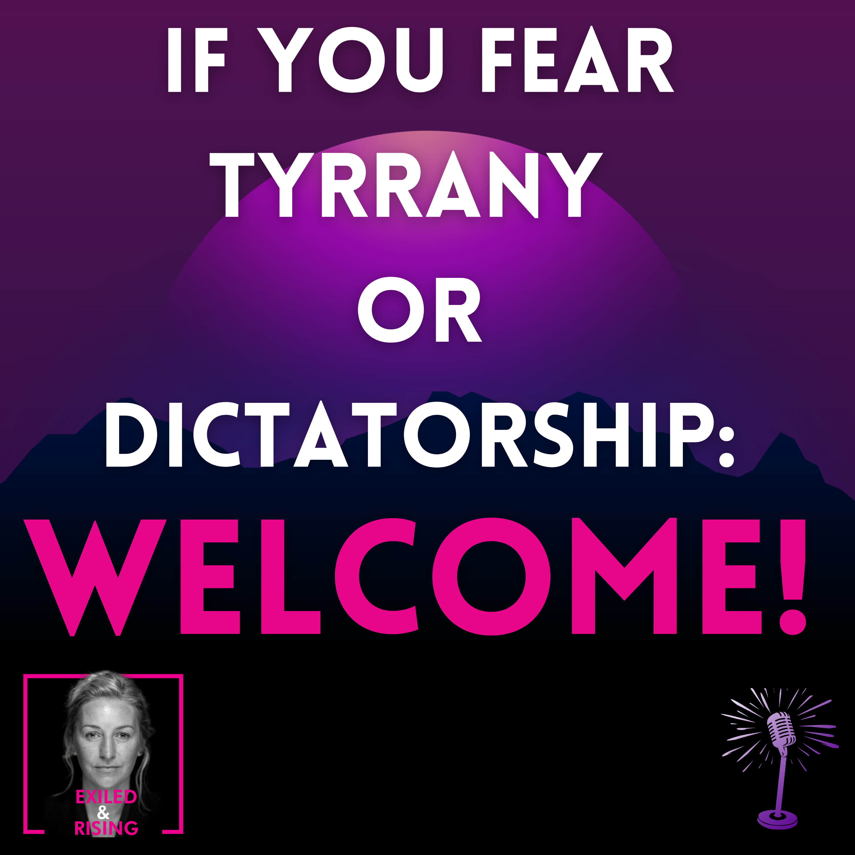 If You Fear Tyranny or Dictatorship: Welcome!