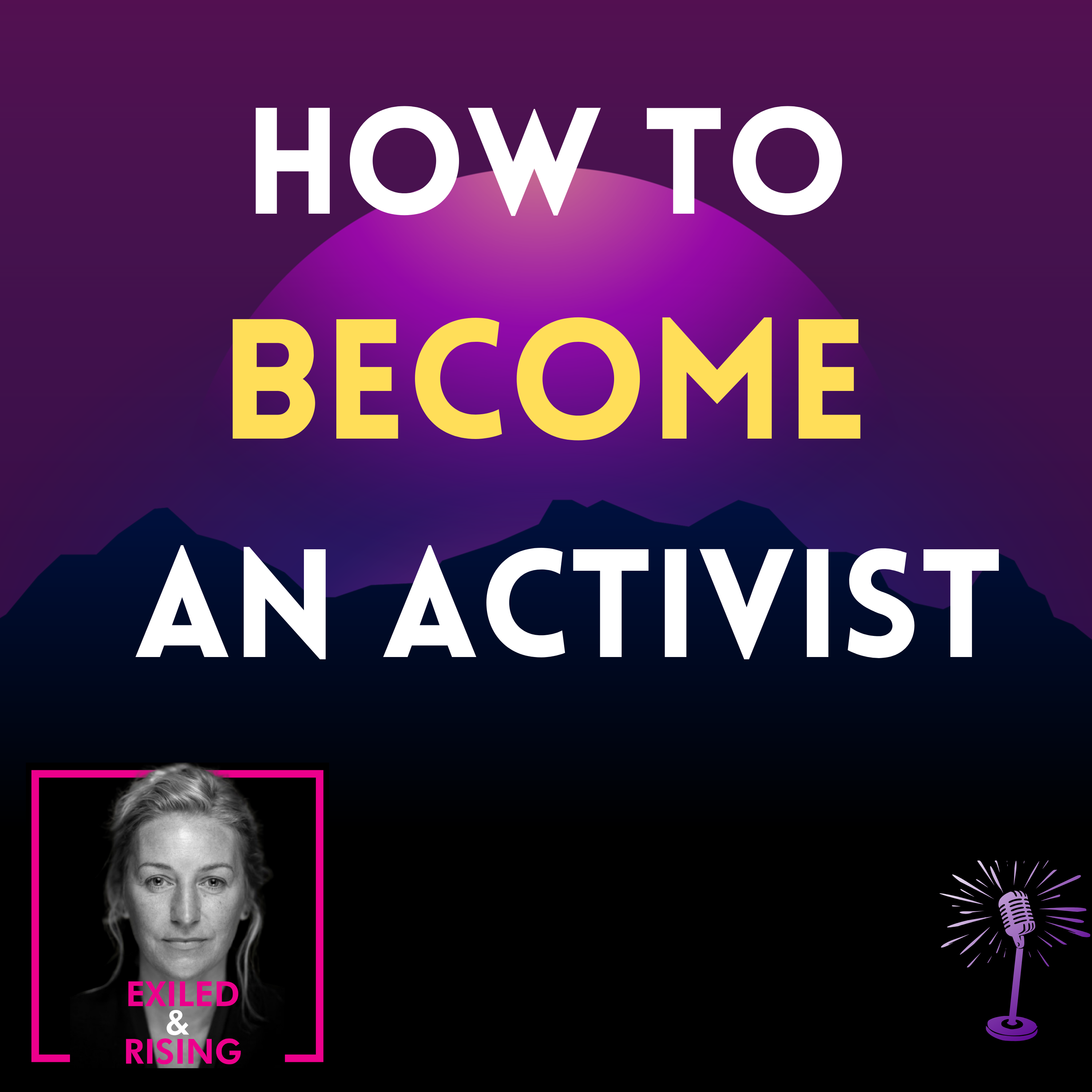 How To Become An Activist: From Silent Observer to Finding Your Voice and Inner Power in Public