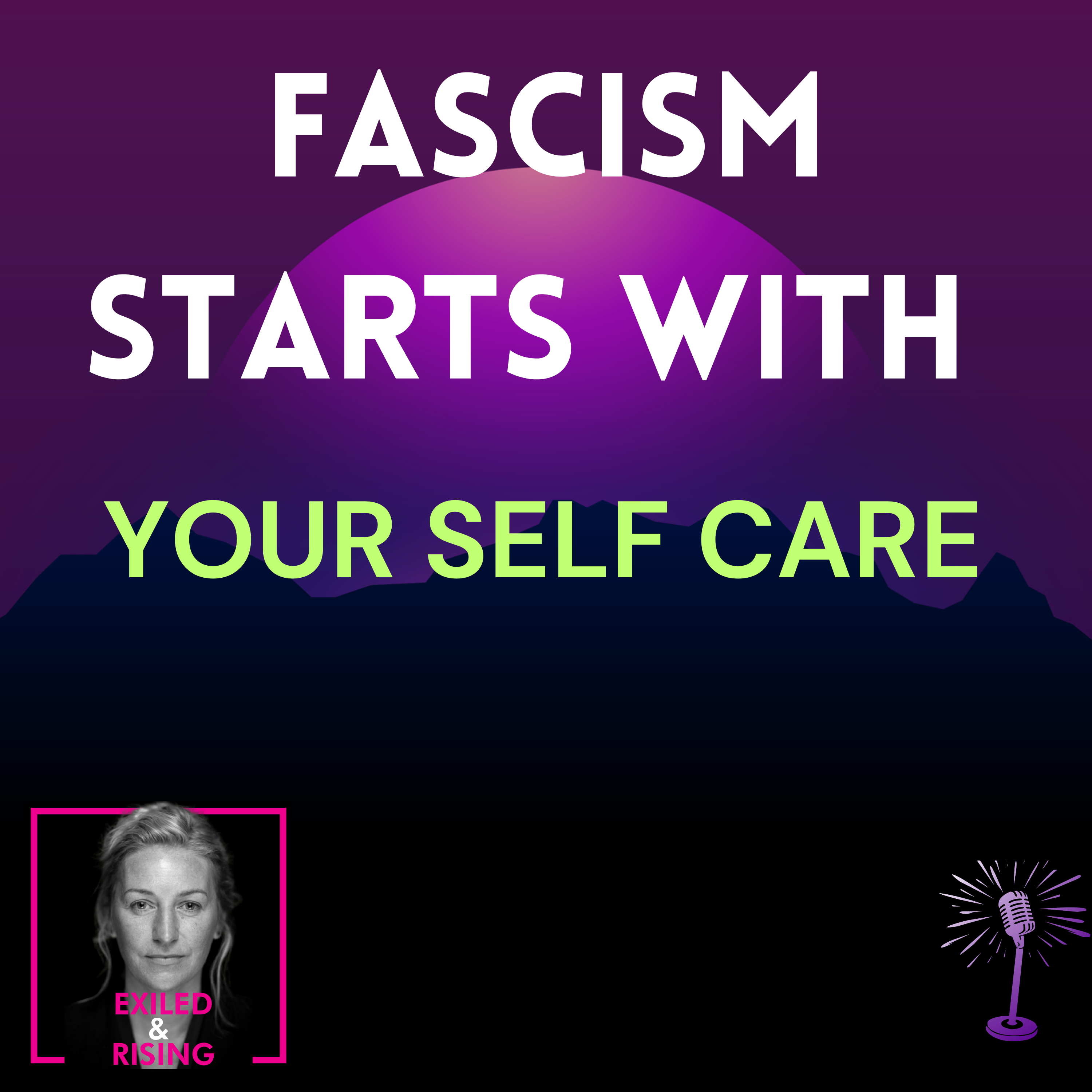 Fascism Starts With Your Self-Care (and You Don’t Even Know It)