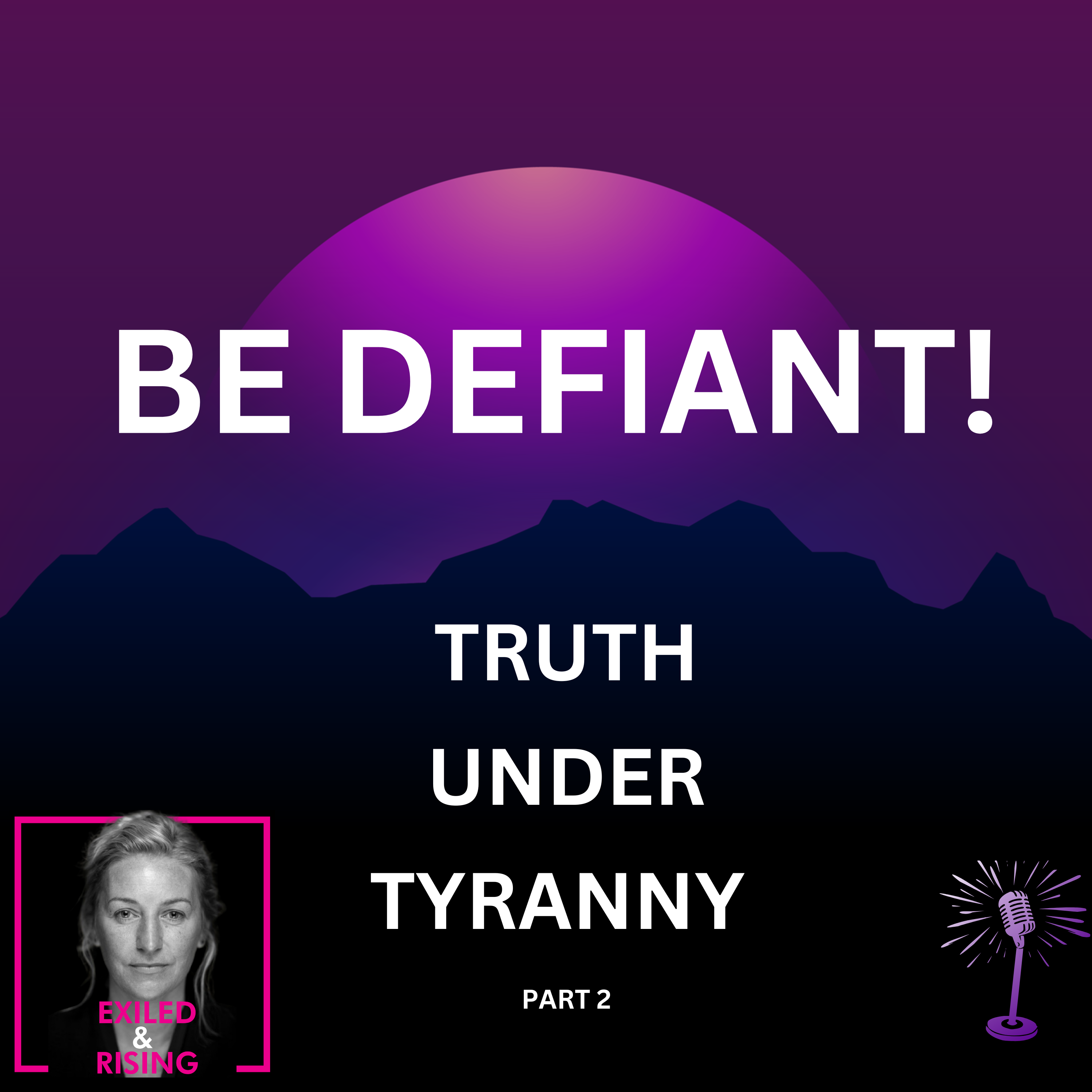 From Denounced To Defiant: How Tyranny Silences YOUR Truth and Tools For Resistance