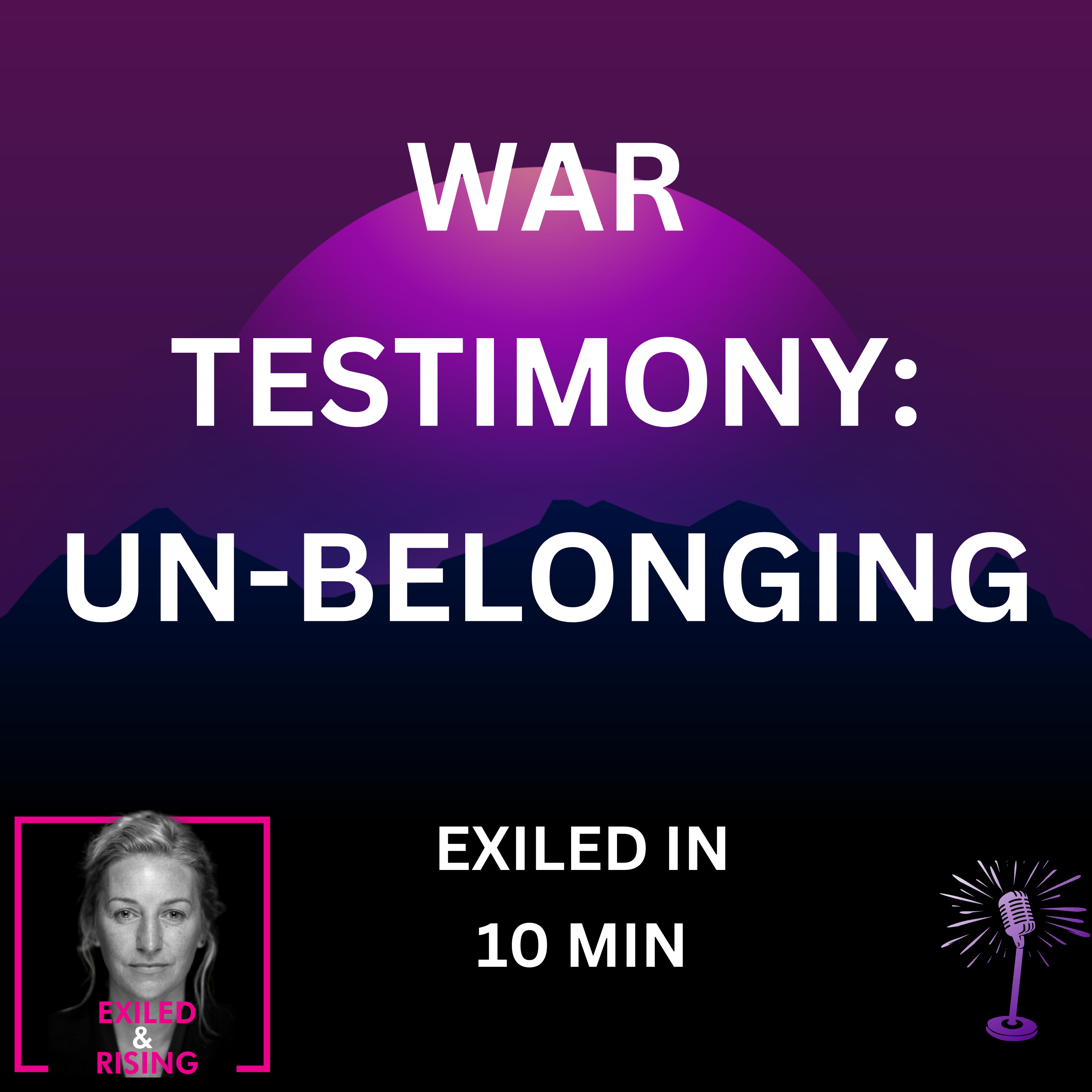 War Testimony: Un-belonging — Exiled in 10 Minutes