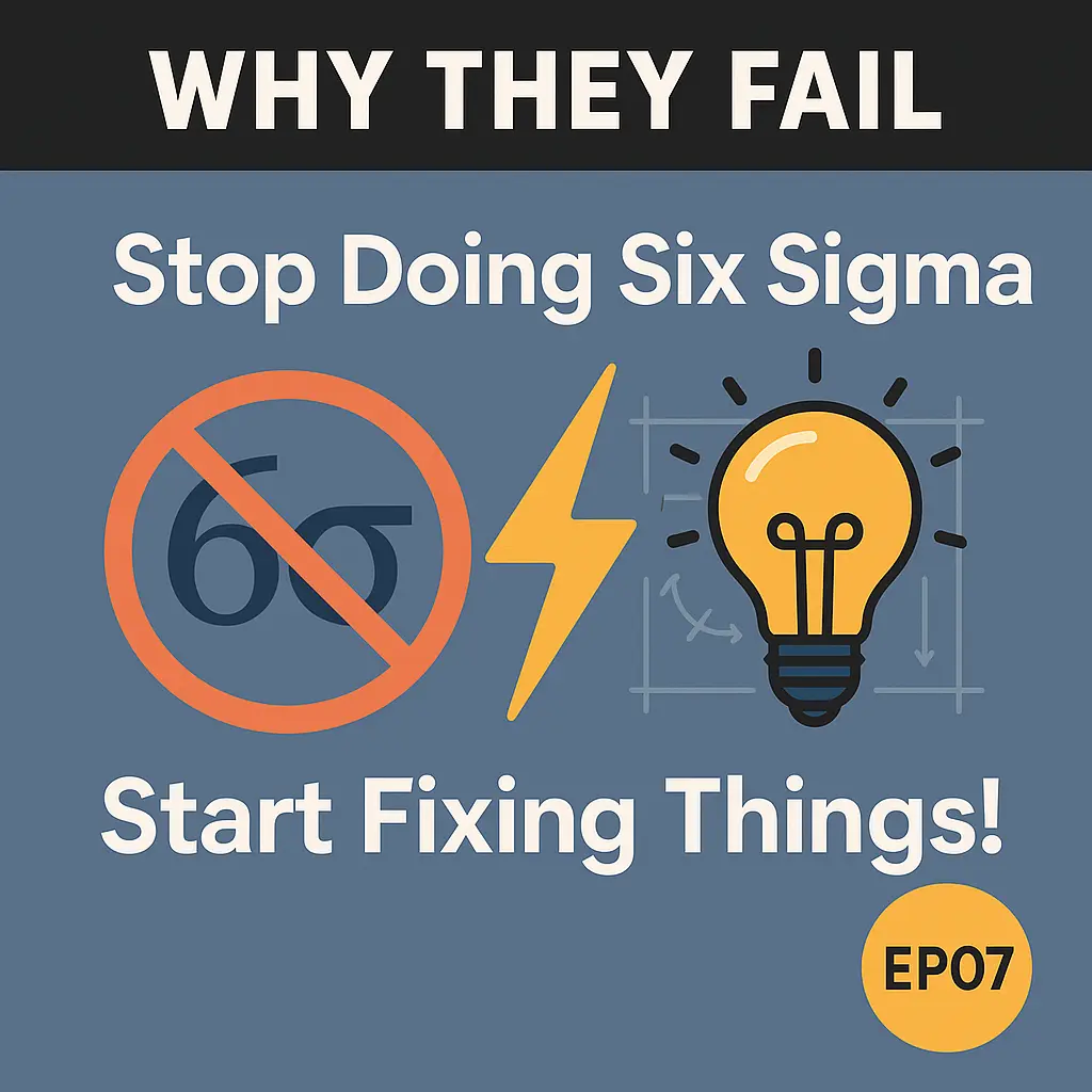 Stop 'Doing' Six Sigma (and Start Actually Fixing Things!)