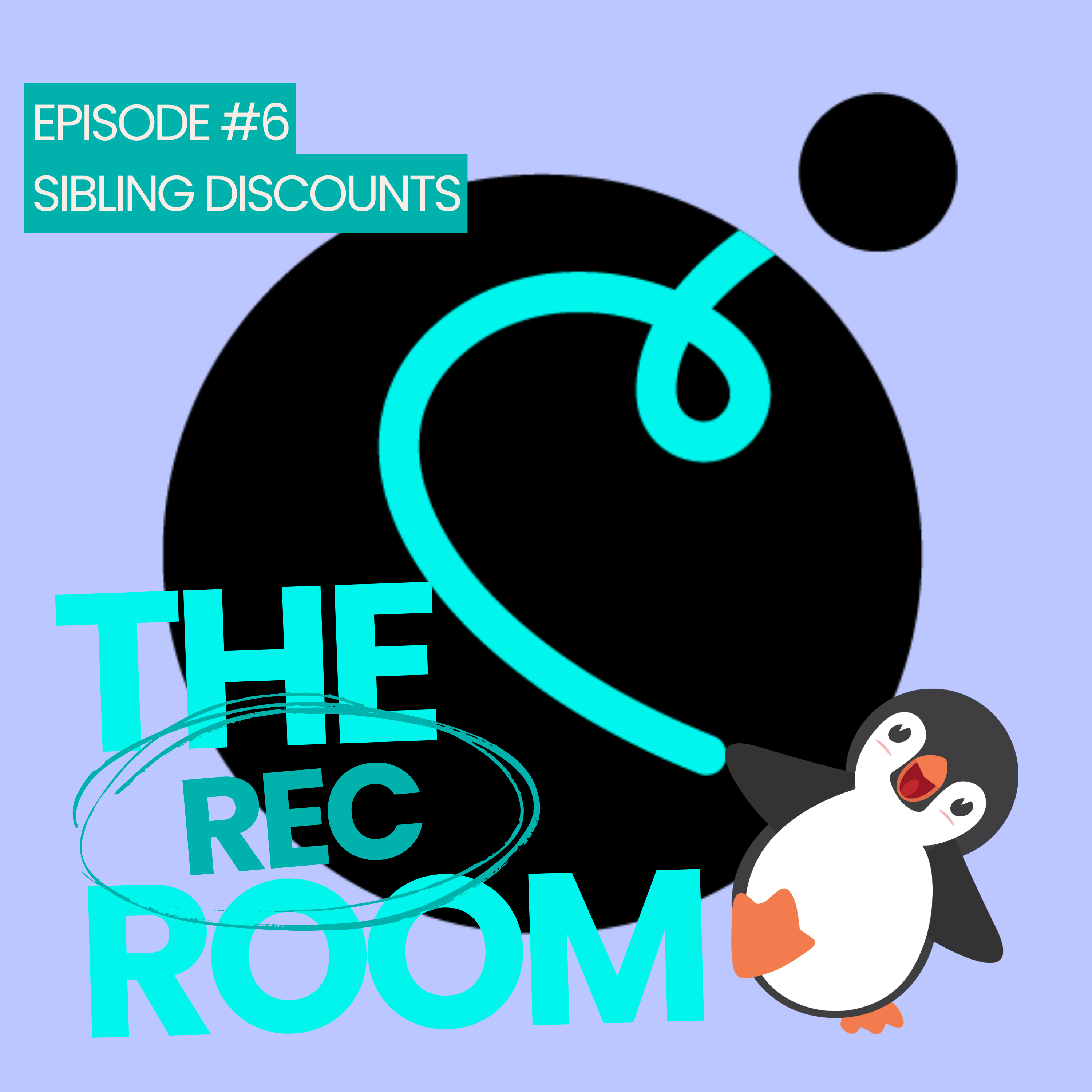 Episode 6 - Sibling Discounts