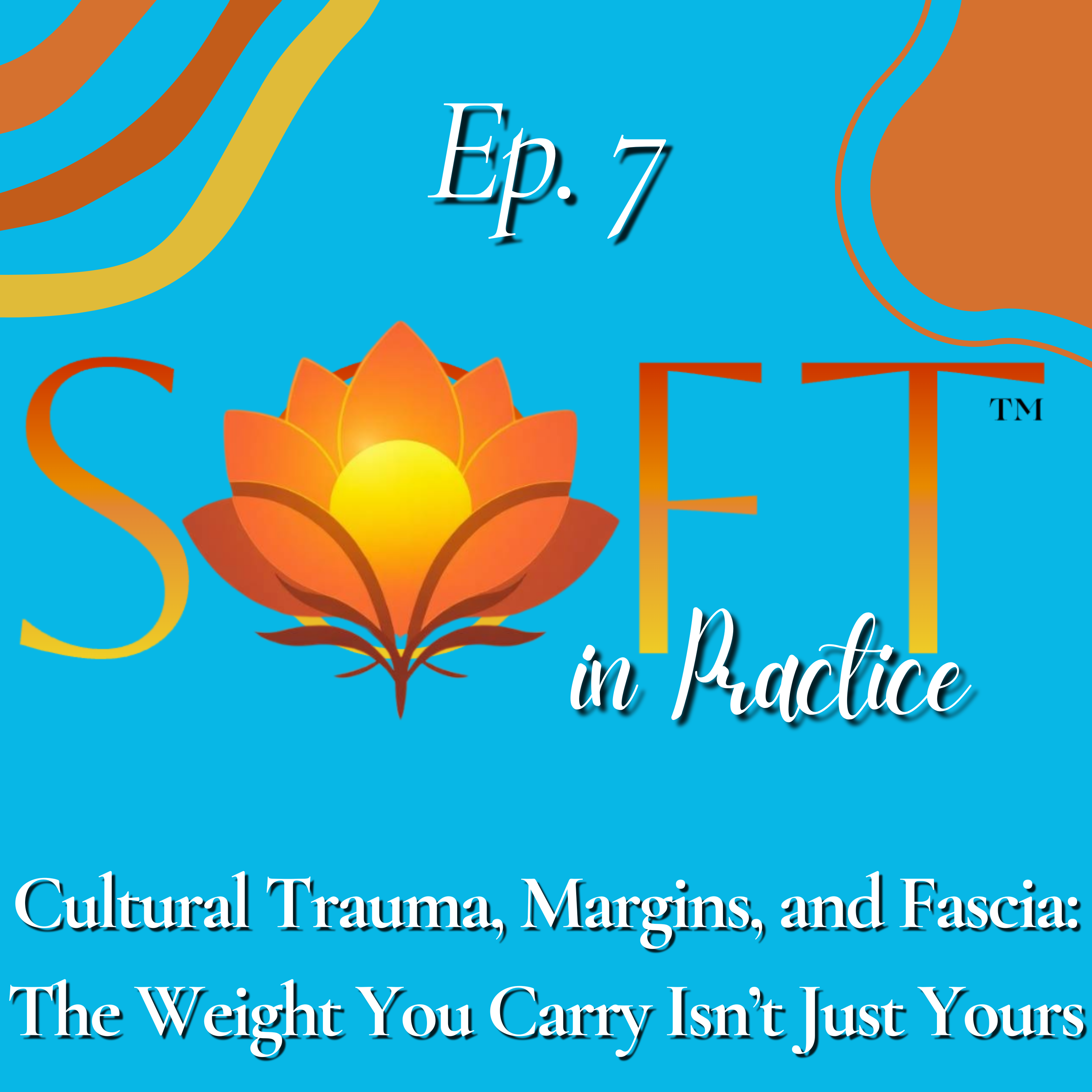 Cultural Trauma, Margins, and Fascia: The Weight You Carry Isn’t Just Yours