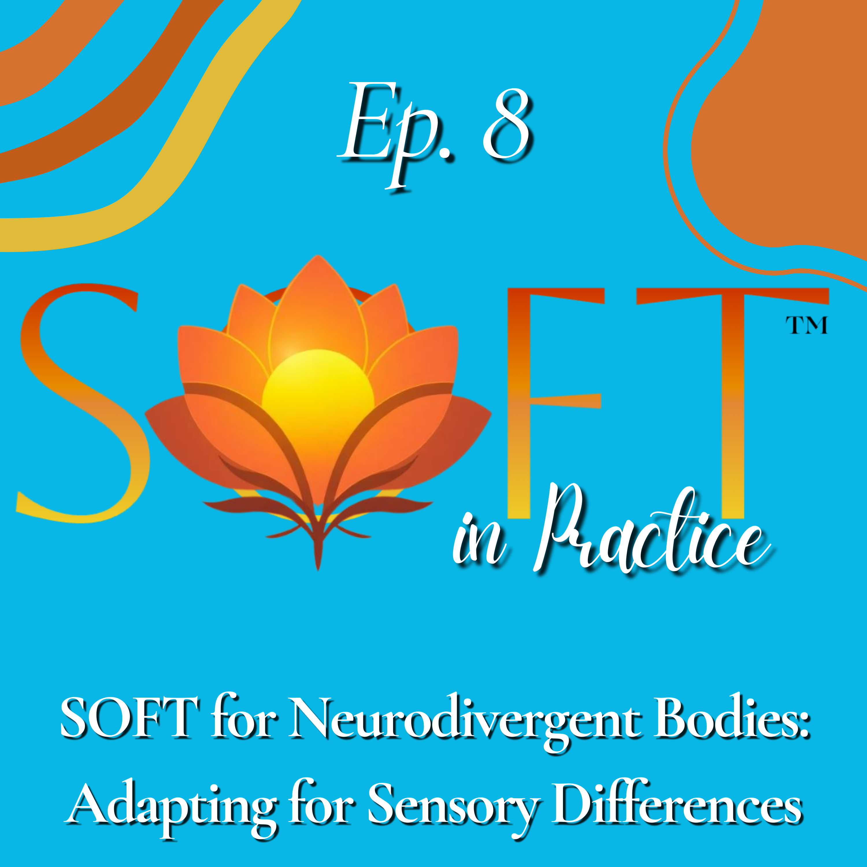 SOFT for Neurodivergent Bodies: Adapting for Sensory Differences
