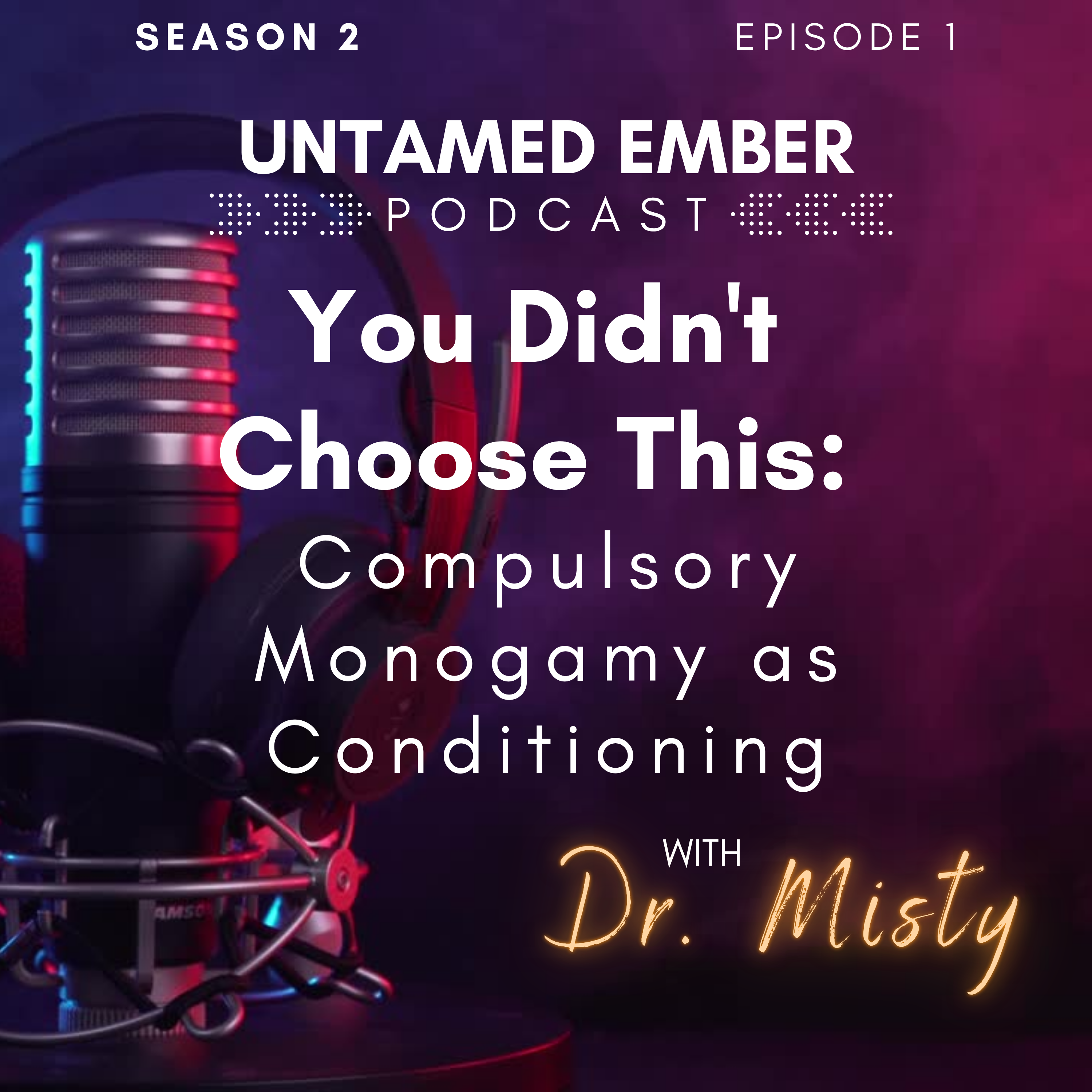 You Didn't Choose This: Compulsory Monogamy as Conditioning