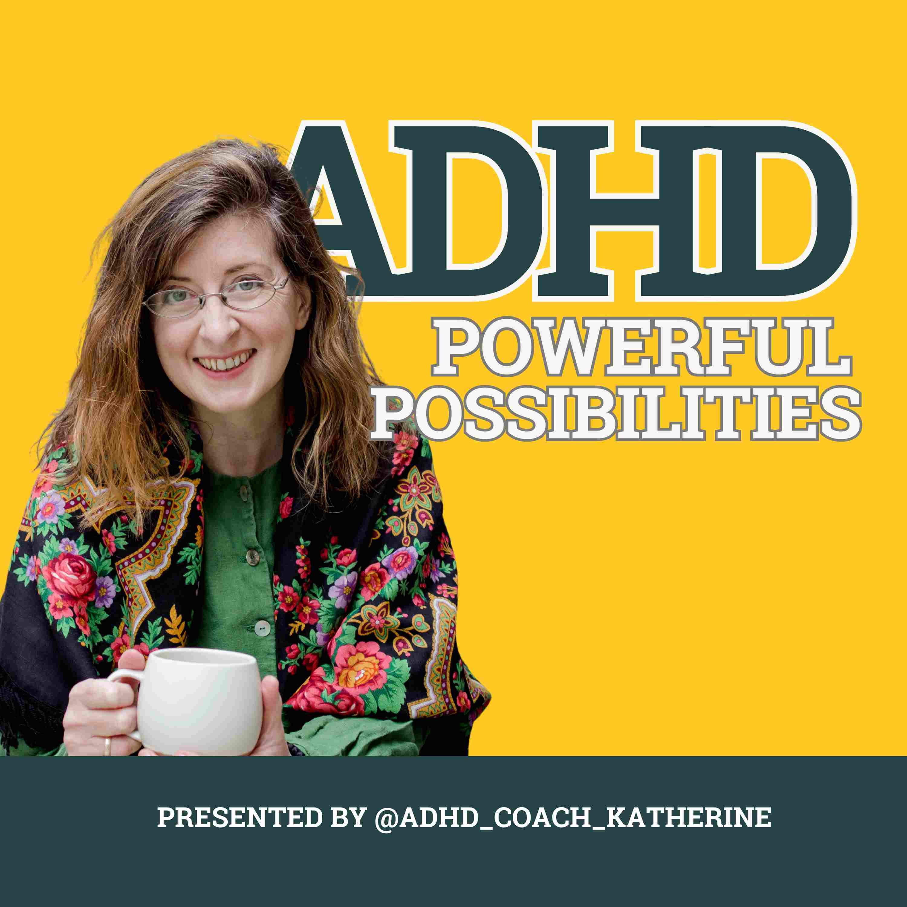 ADHD Powerful Possibilities: New and Late Diagnosis & Beyond