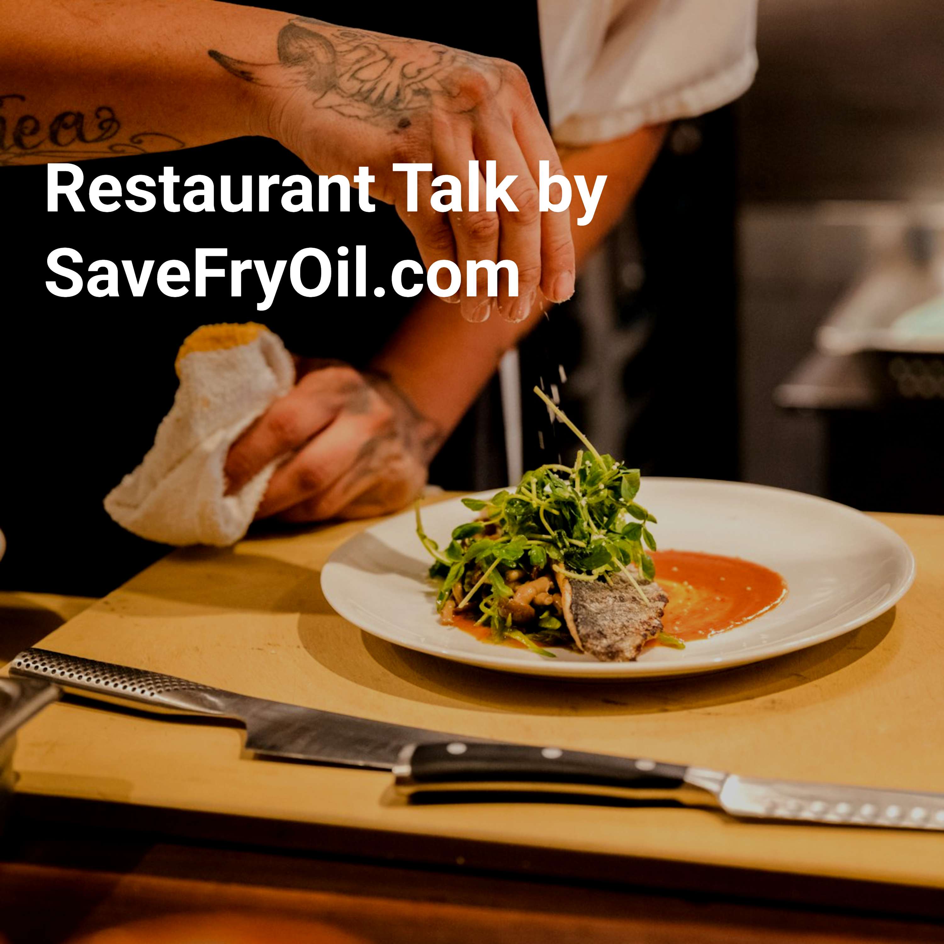 Restaurant Talk By Save Fry Oil