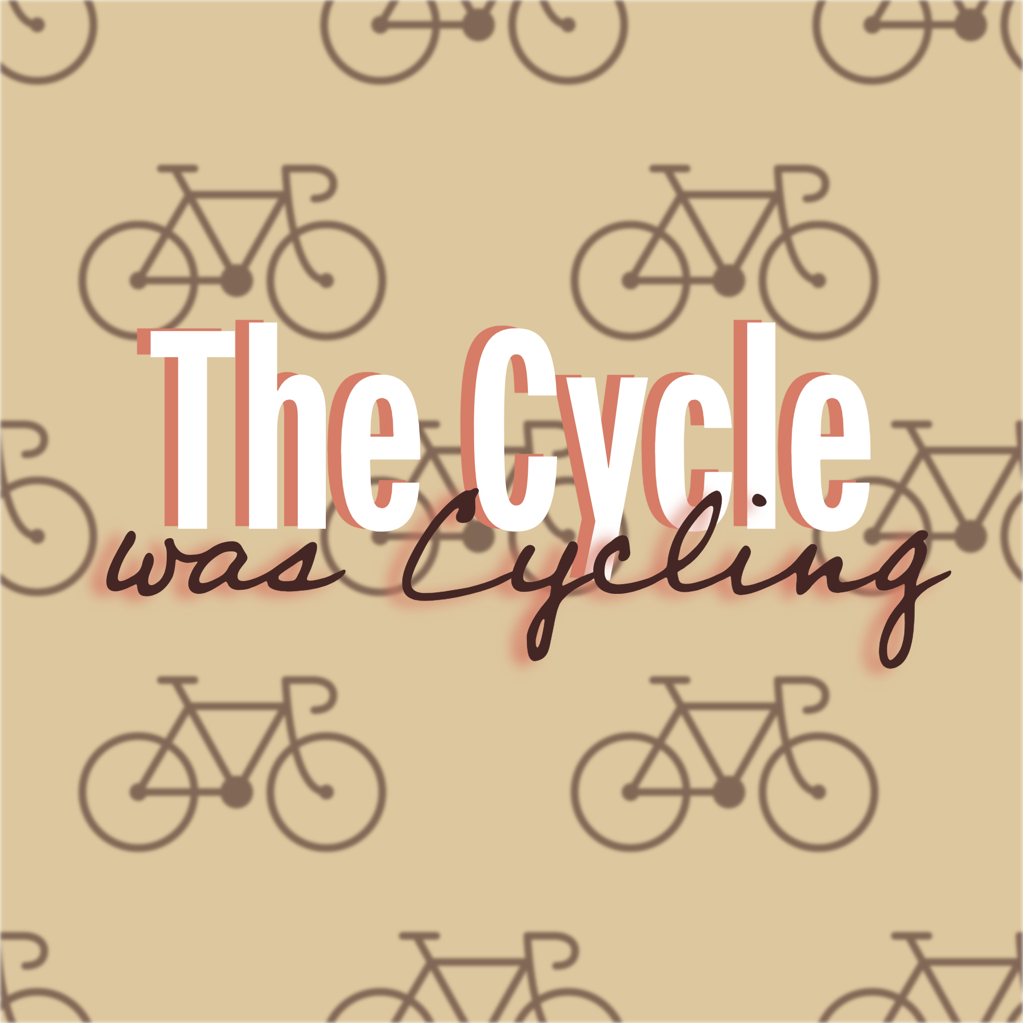 The Cycle was Cycling