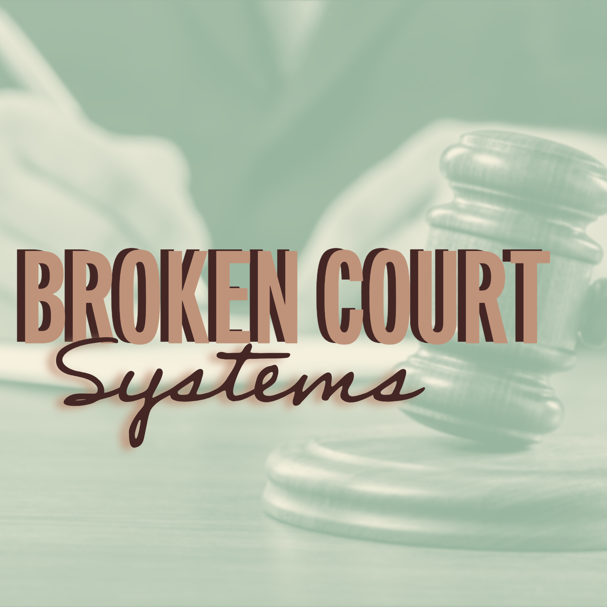 Broken Court Systems