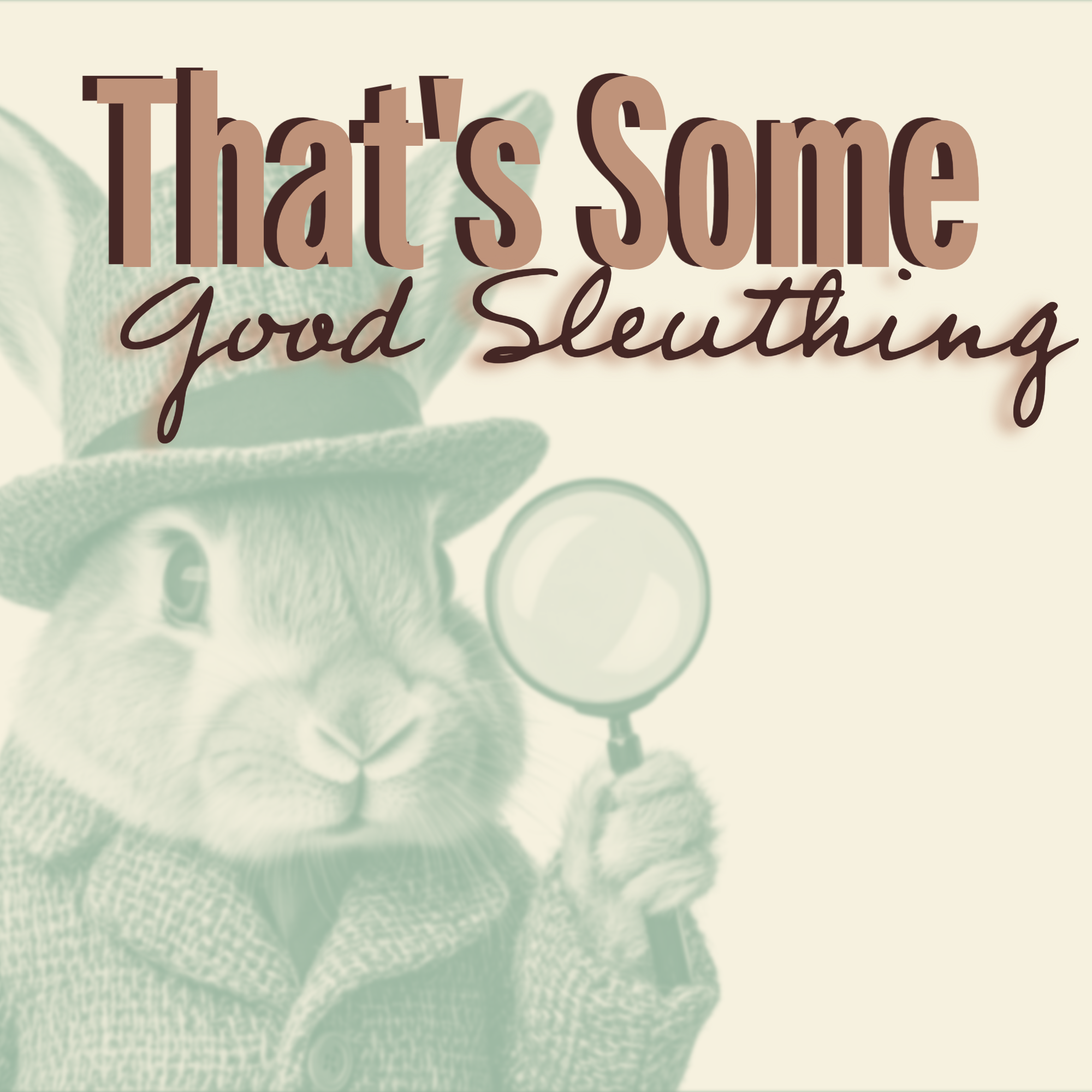 That's Some Good Sleuthing