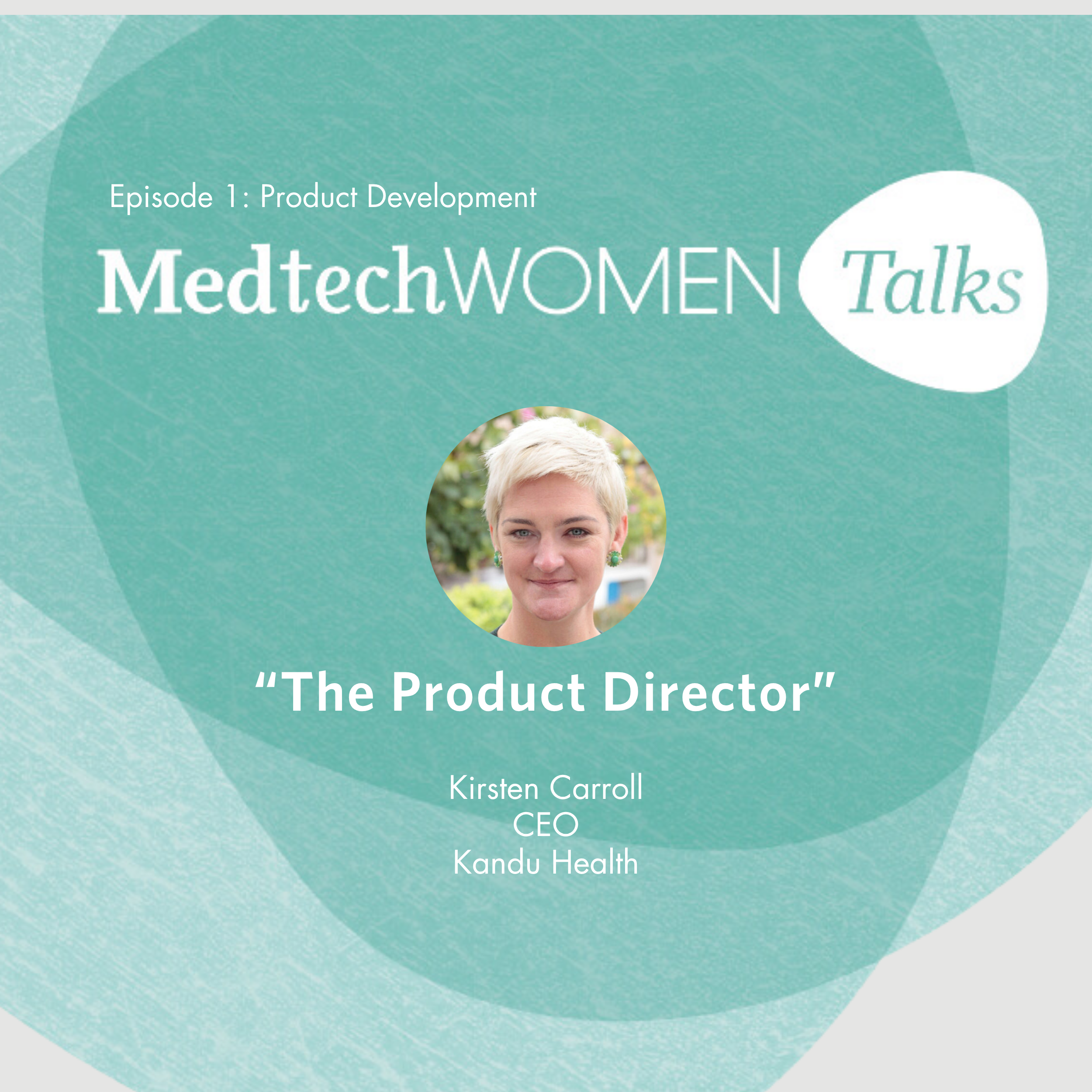 S1E1 | How do I drive medtech product development?