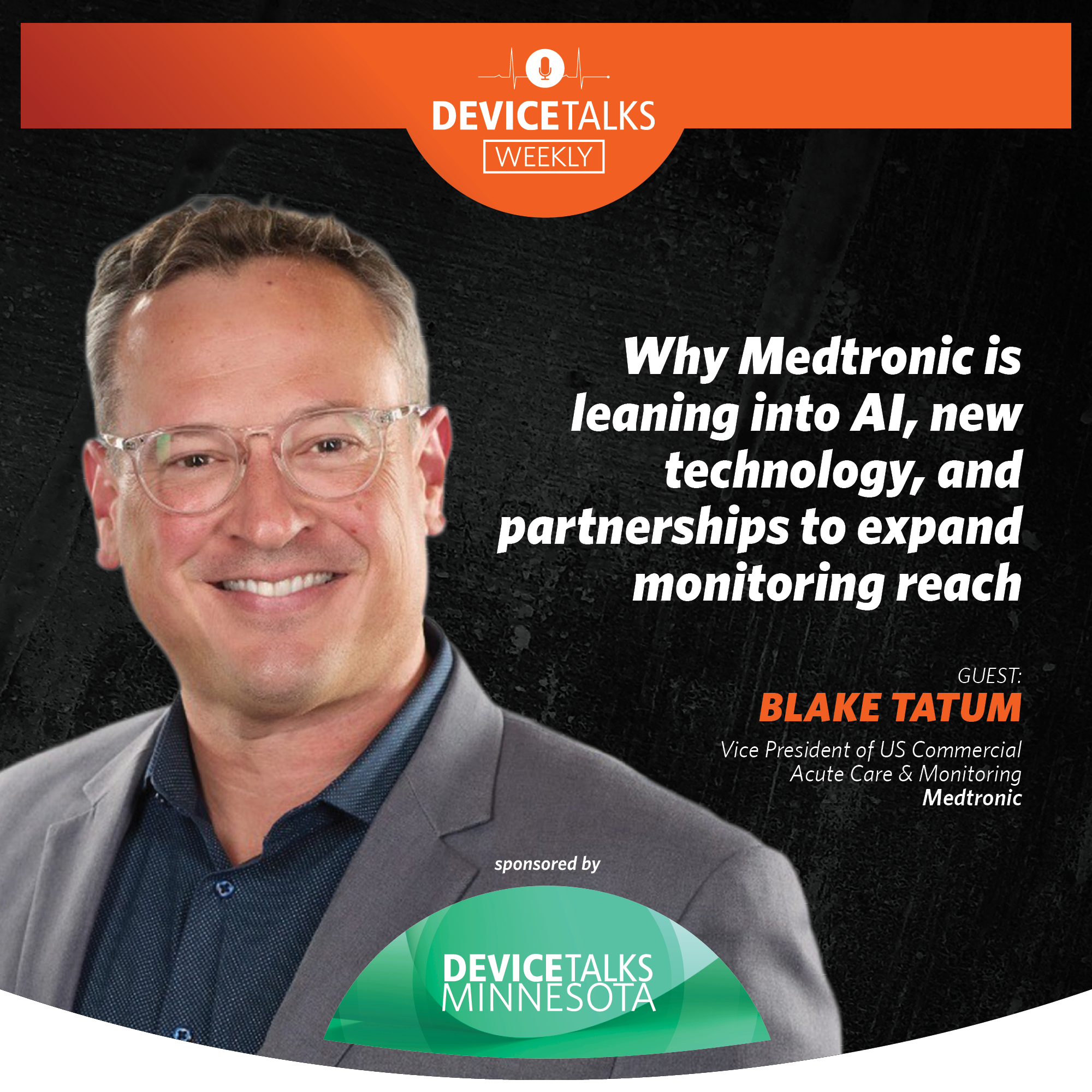 Ep 282 - Why Medtronic is leaning into AI, new technology, and partnerships to expand monitoring reach
