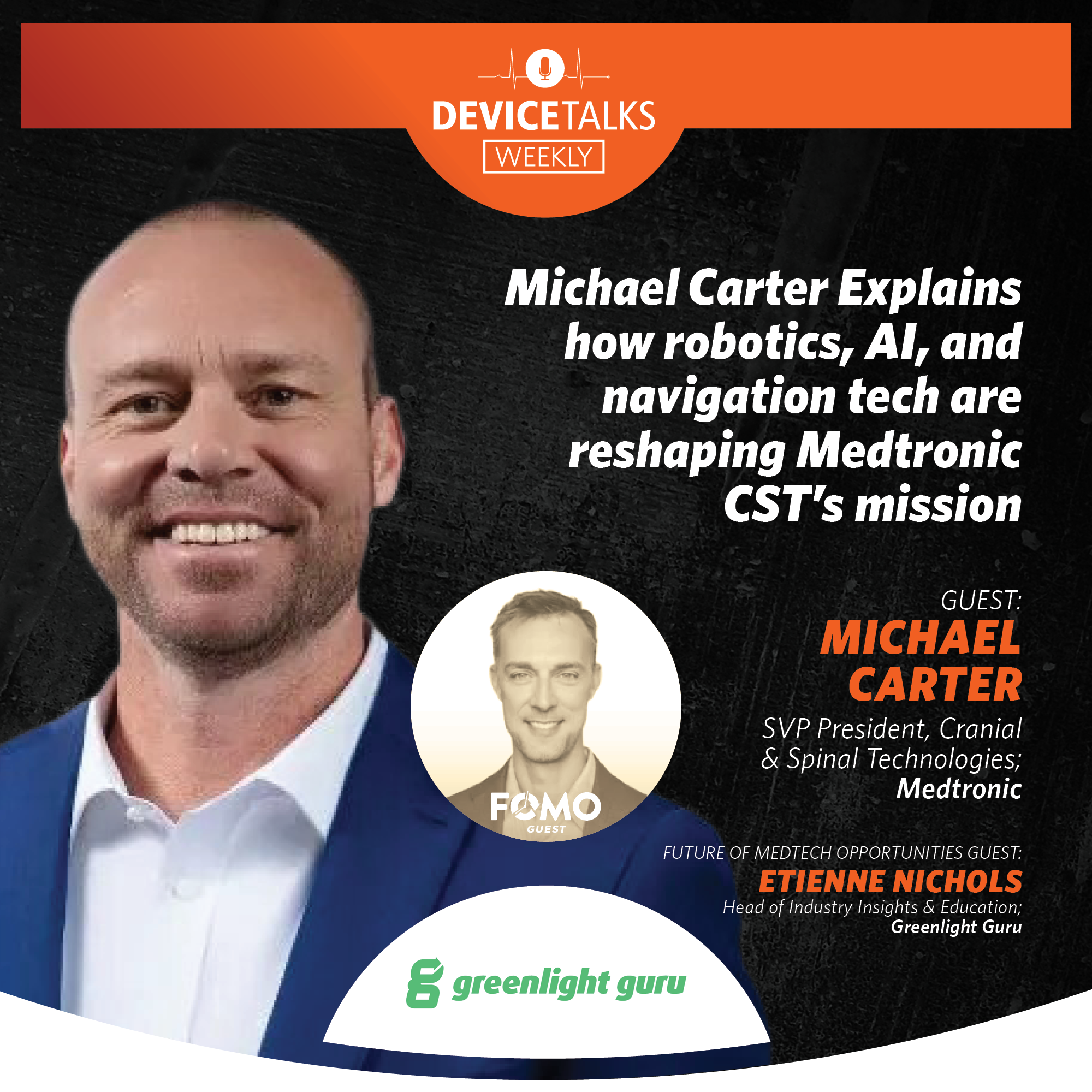Ep 285 - Michael Carter Explains how robotics, AI, and navigation tech are reshaping Medtronic CST’s mission