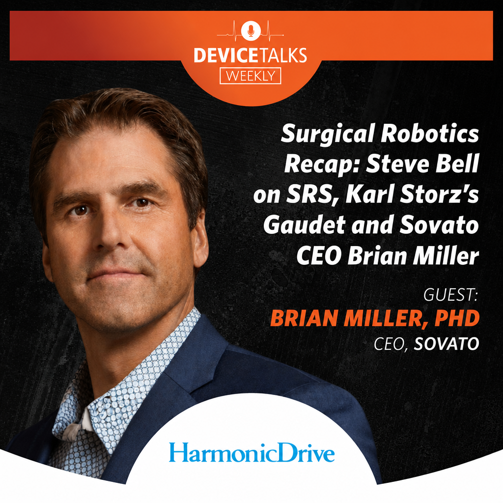 Ep 299 - Surgical Robotics Recap: Steve Bell on SRS, Karl Storz’s Gaudet and Sovato CEO Brian Miller