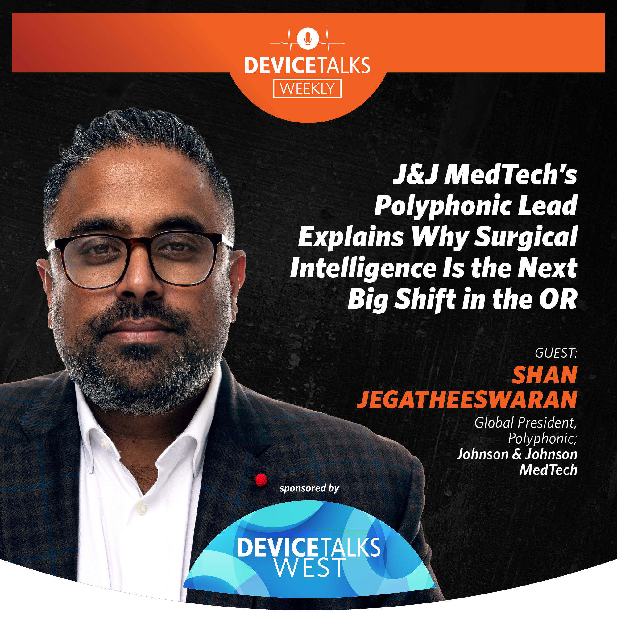 Ep 304 - J&J MedTech's Polyphonic Lead Explains Why Surgical Intelligence Is the Next Big Shift in the OR episode artwork