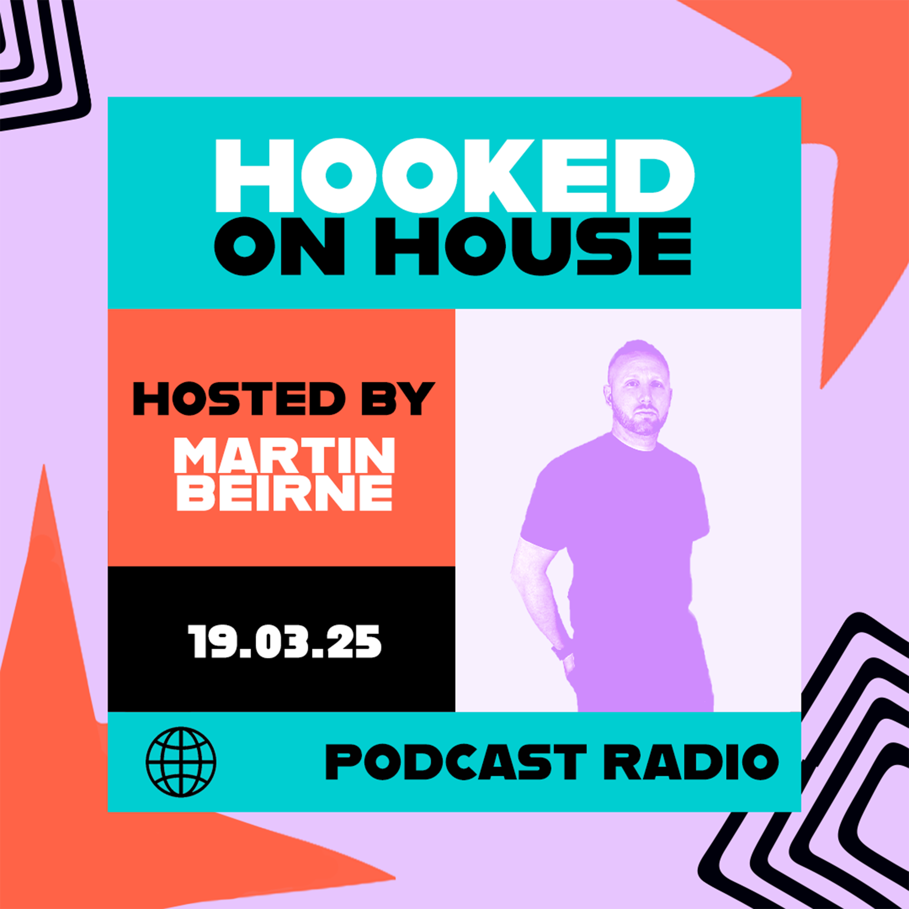 Hooked on House Podcast Radio hosted by Martin Beirne 19.03.25
