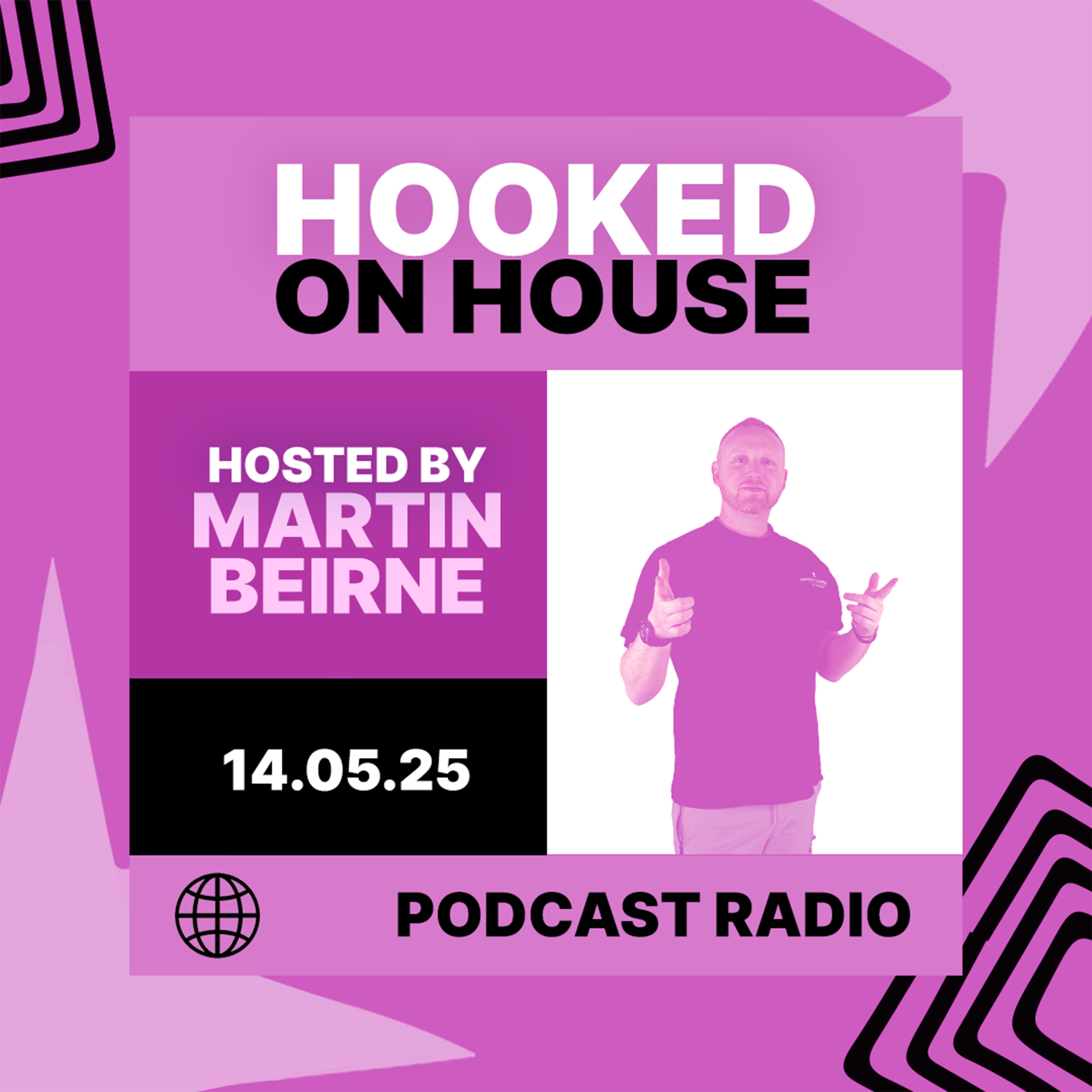 Hooked on House Podcast Radio hosted by Martin Beirne 14.05.25