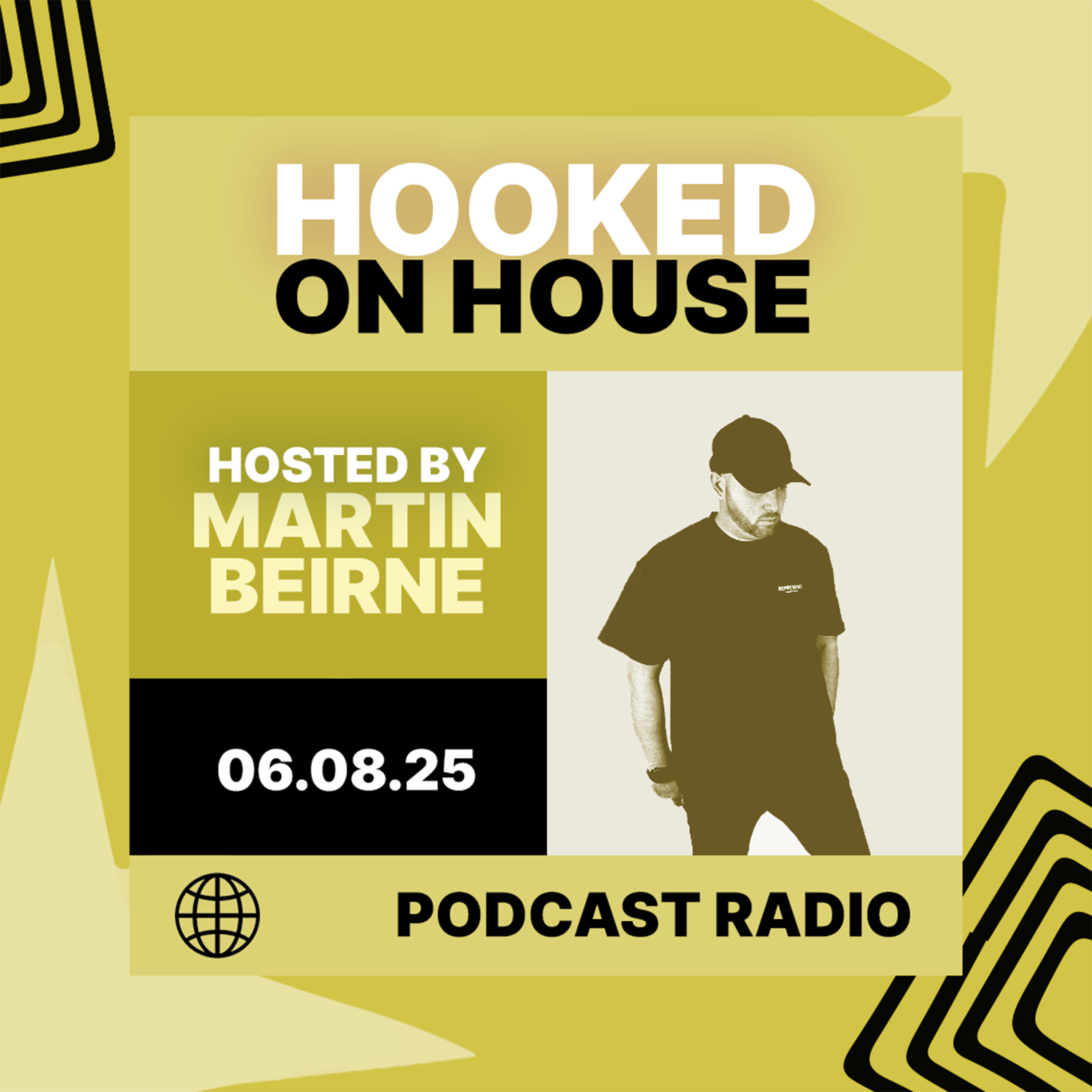 Hooked on House Podcast Radio hosted by Martin Beirne 06.08.25
