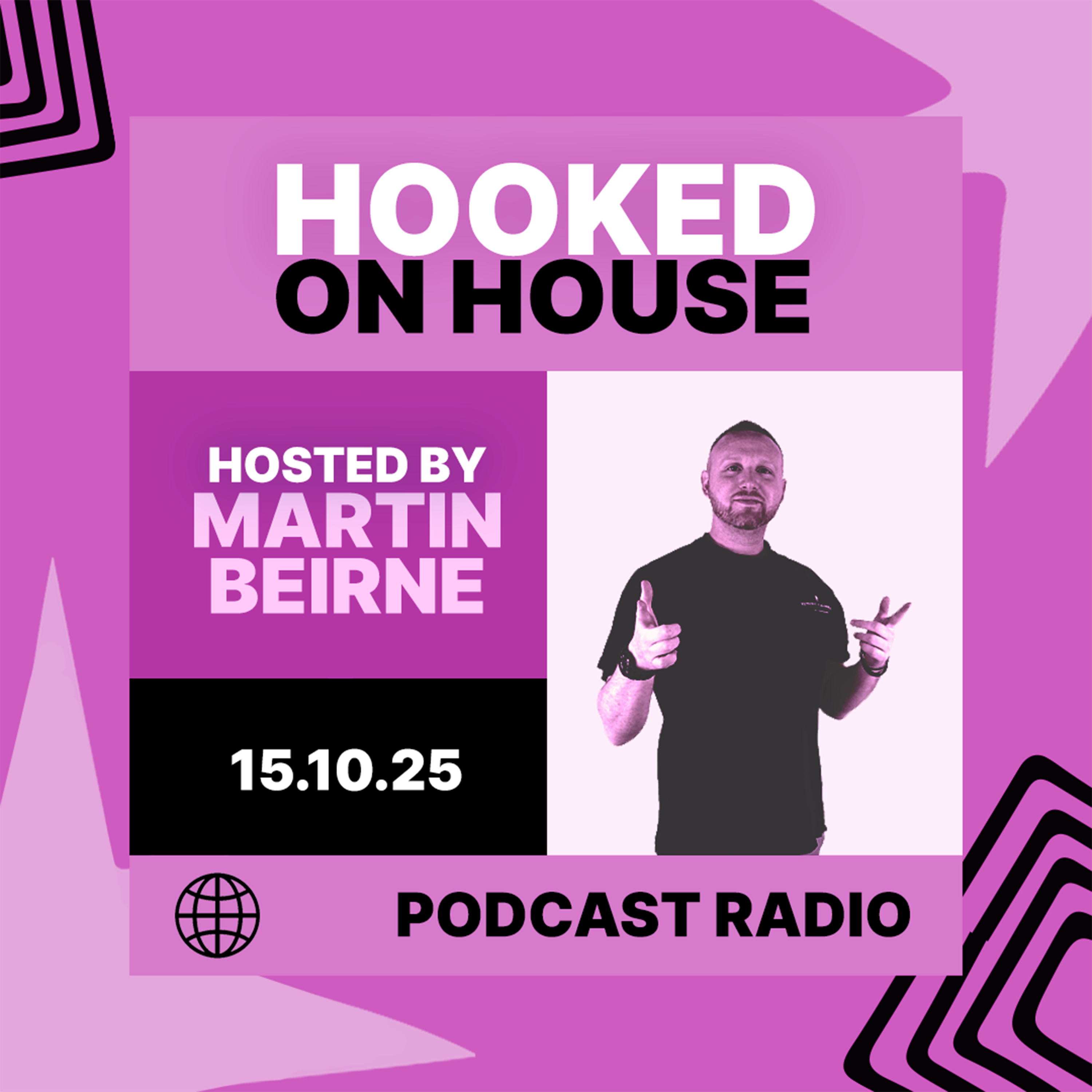 Hooked on House Podcast Radio hosted by Martin Beirne 15.10.25