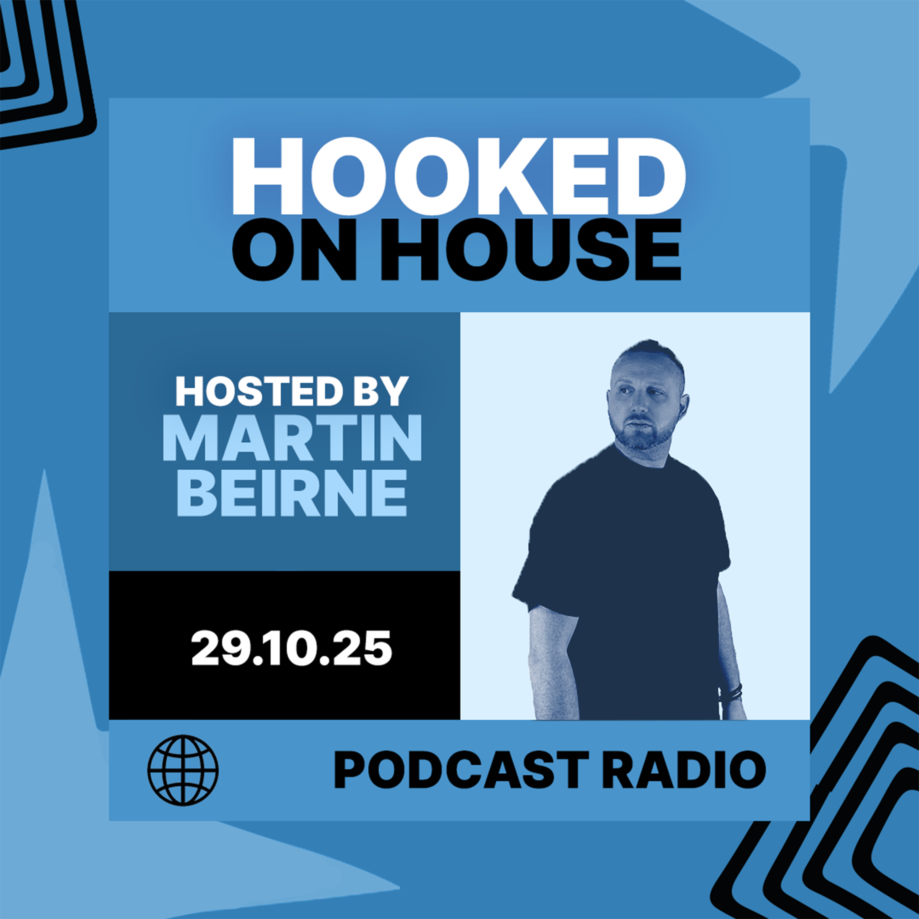 Hooked on House Podcast Radio hosted by Martin Beirne 28.10.25