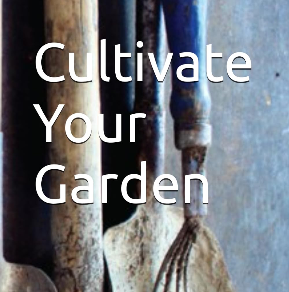 Cultivate Your Garden with Dan Stoneking
