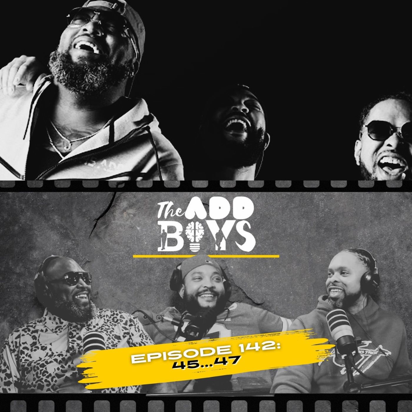 THE ADD BOYS EPISODE 142: 45...47