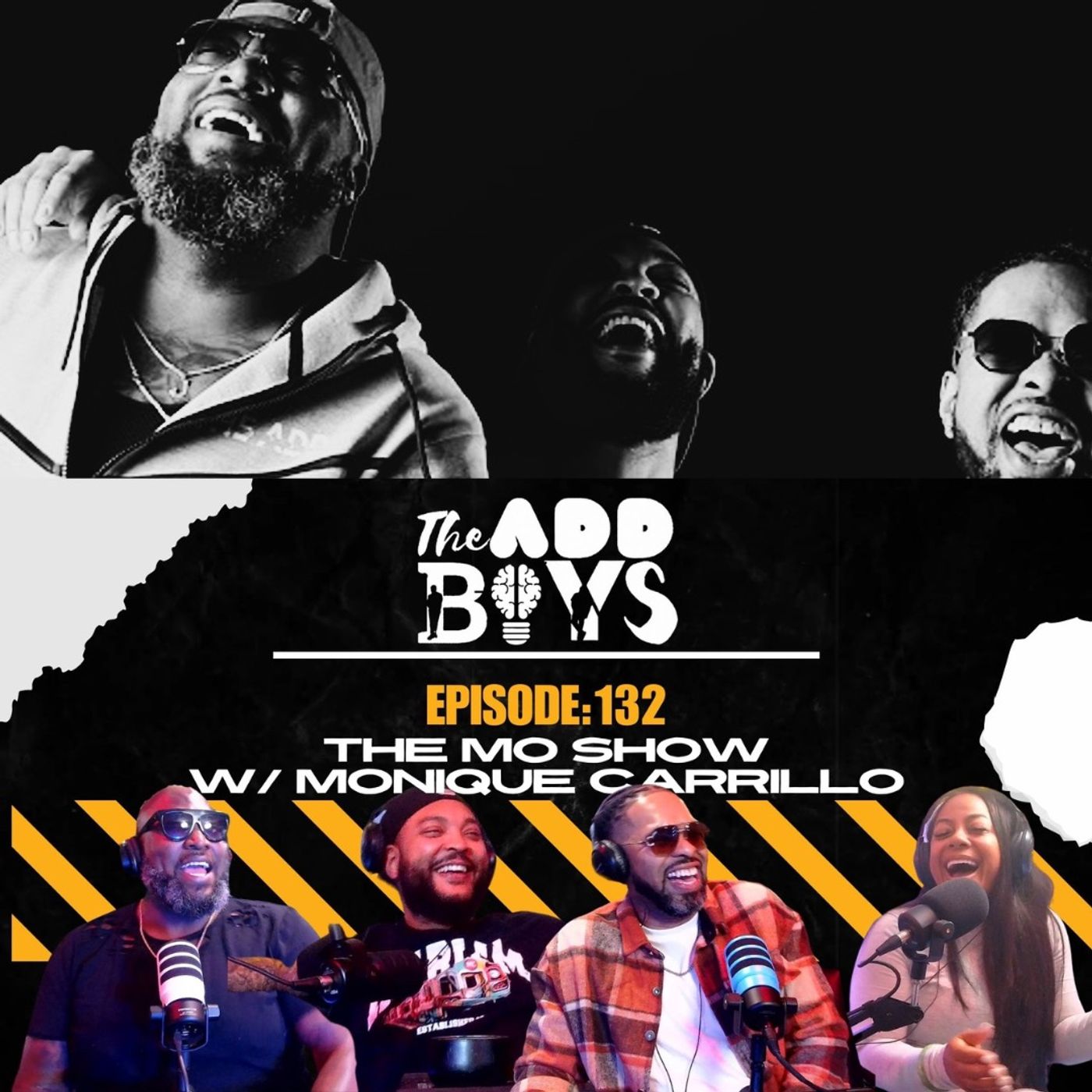 THE ADD BOYS EPISODE 132: THE MO SHOW W/ MONIQUE CARRILLO